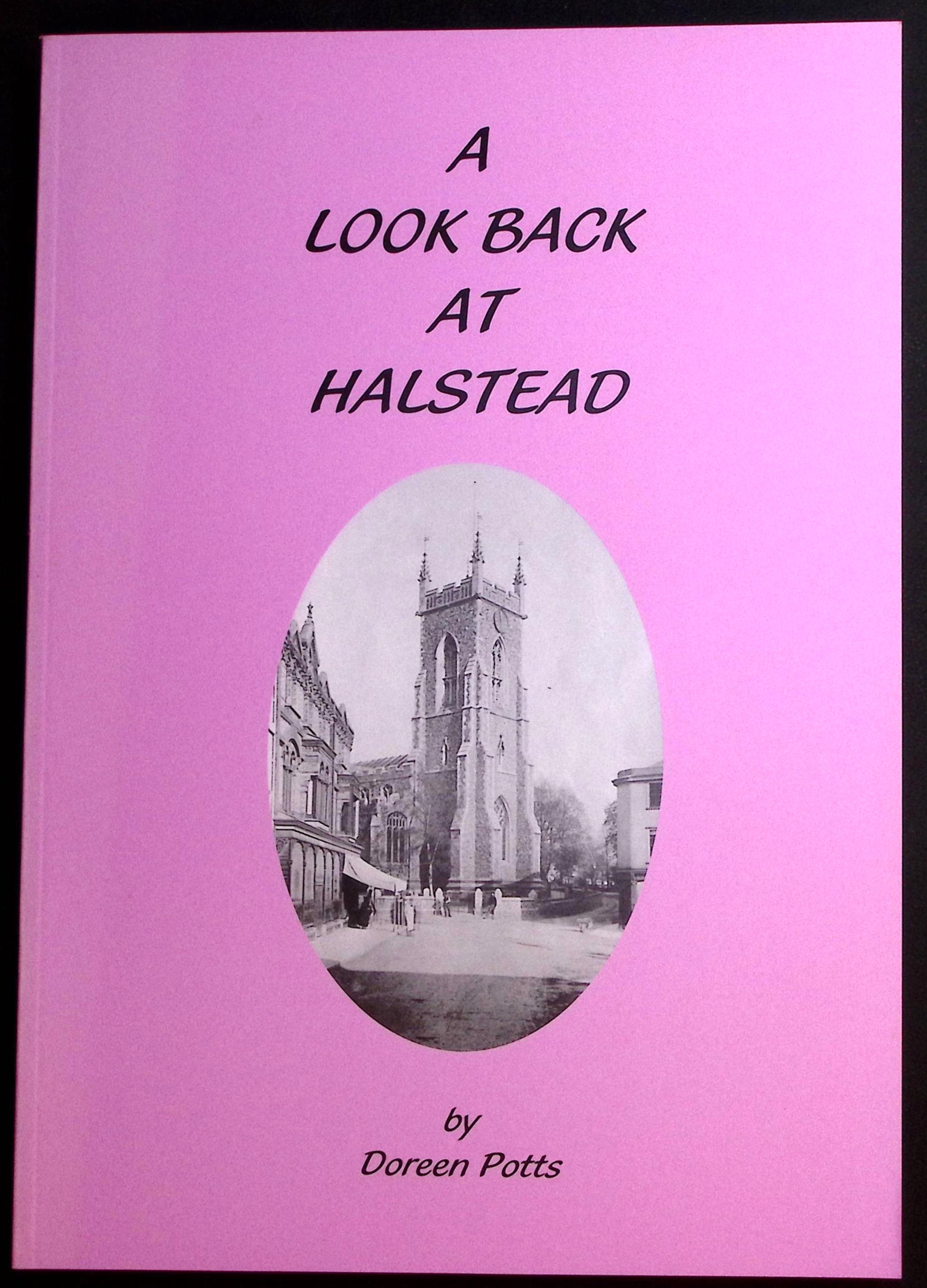 A Look Back at Halstead. (A Pictorial History of Halstead).