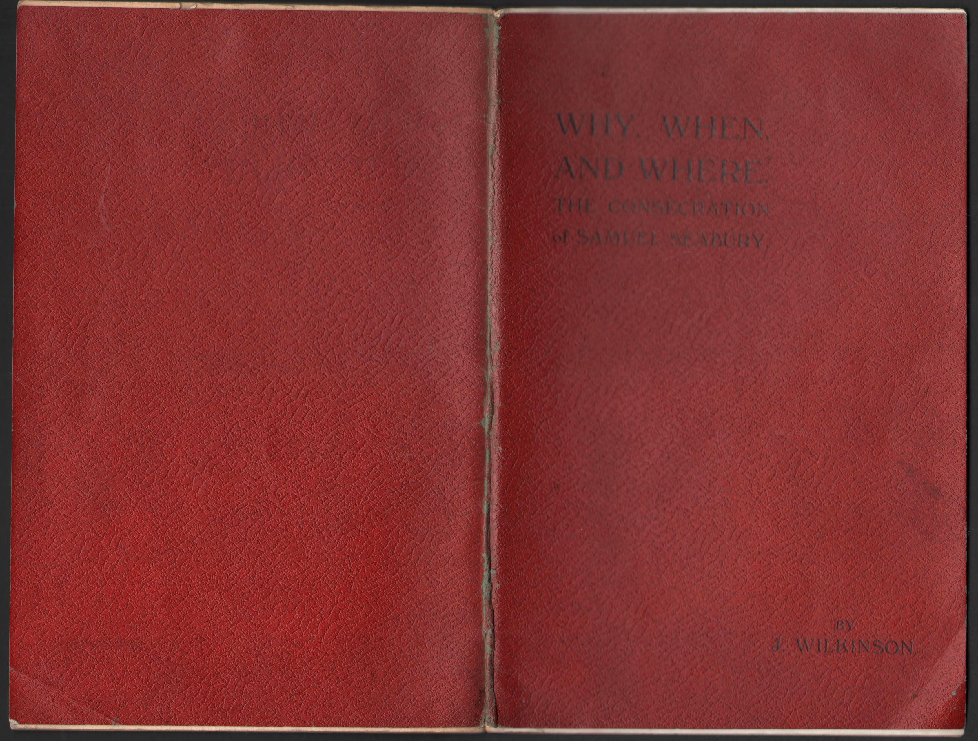Image for Why, When, and Where. The Consecration of Samuel Seabury. Why, When, and Where. The Consecration of Samuel Seabury.