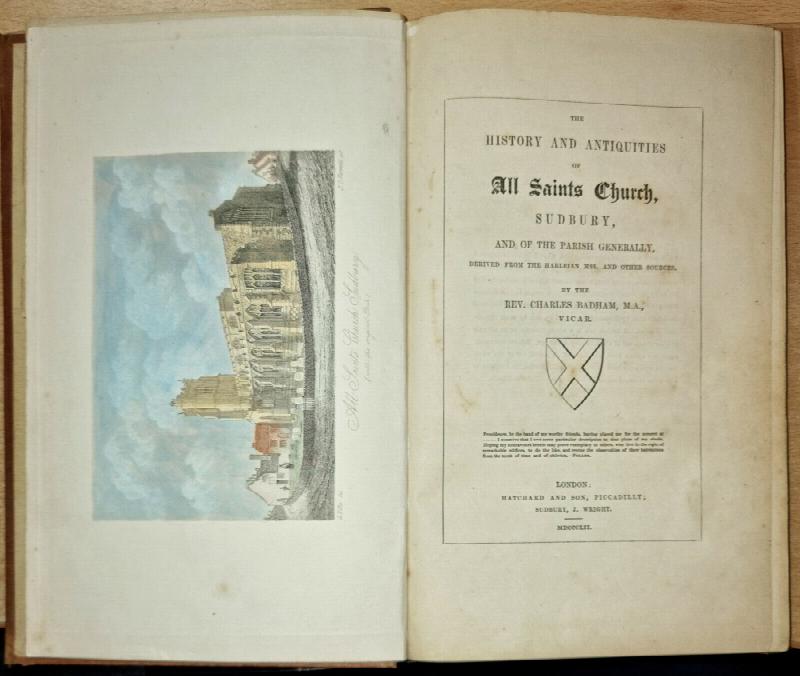 Image for The History and Antiquities of All Saints Church, Sudbury: And of the Parish Generally, Derived From The Harleian MSS. And Othe Sources. By The Rev. Charles Badham, M.A., Vicar .