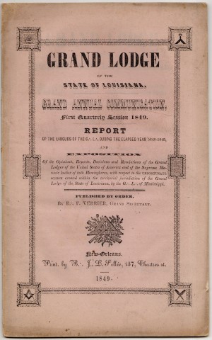 Image for Grand Lodge of the State of Louisiana. Grand Annual Communication, First Quarterly Session 1849: Report of the Labours of the Grand Lodge During the Elapsed Year 5848-5849...