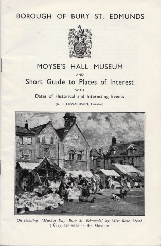 Image for Moyse's Hall Museum : And Short Guide to Places of Interest, With Dates of Historical and Interesting Events. ( A. R. Edwardson., Curator) .
