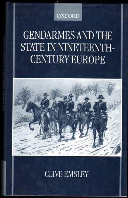 Image for Gendarmes and the State in Nineteenth-Century Europe.