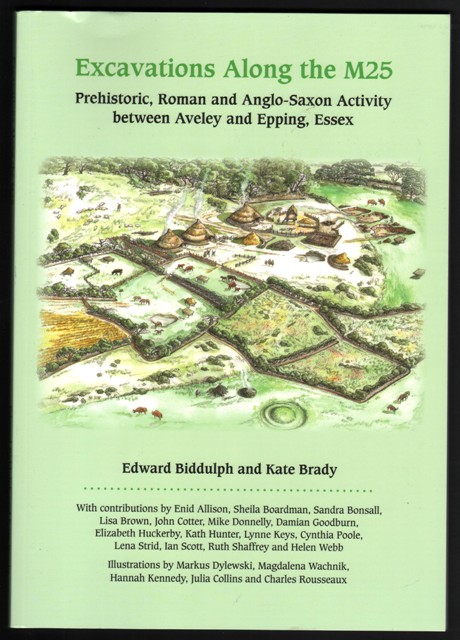 Excavations Along the M25. Prehistoric, Roman and Anglo-Saxon Activity between Aveley and Epping, Essex. Image for Excavations Along the M25. Prehistoric, Roman and Anglo-Saxon Activity between Aveley and Epping, Essex.