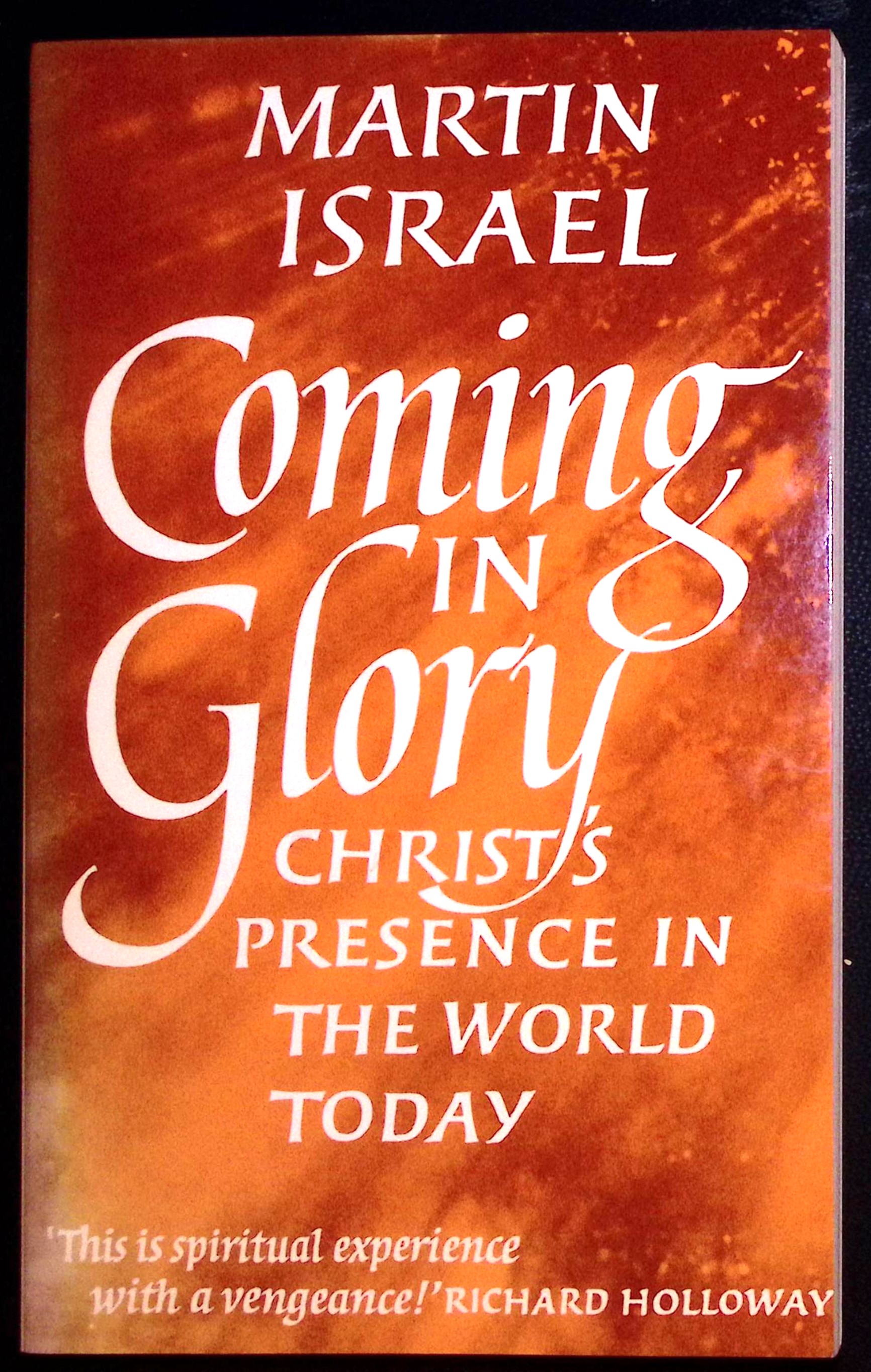 Coming in Glory. Christ's Presence in the World Today.