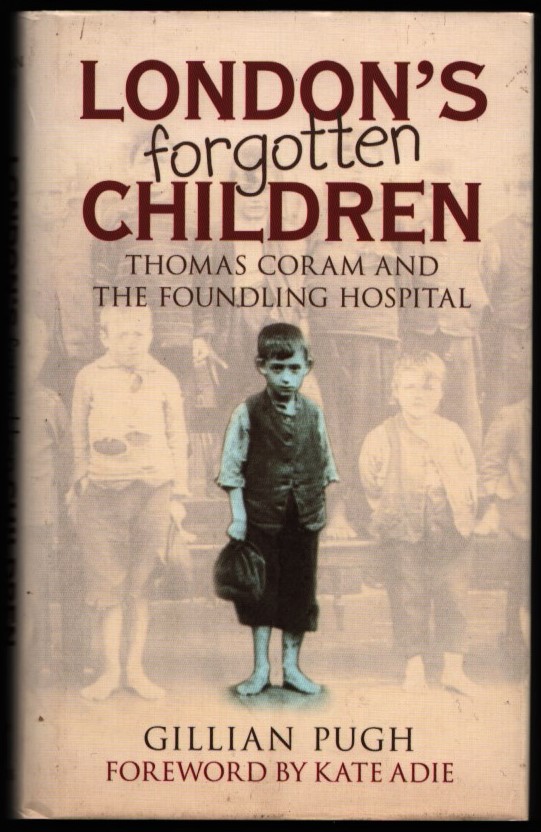 Image for London's Forgotten Children. Thomas Coram and the Foundling Hospital.