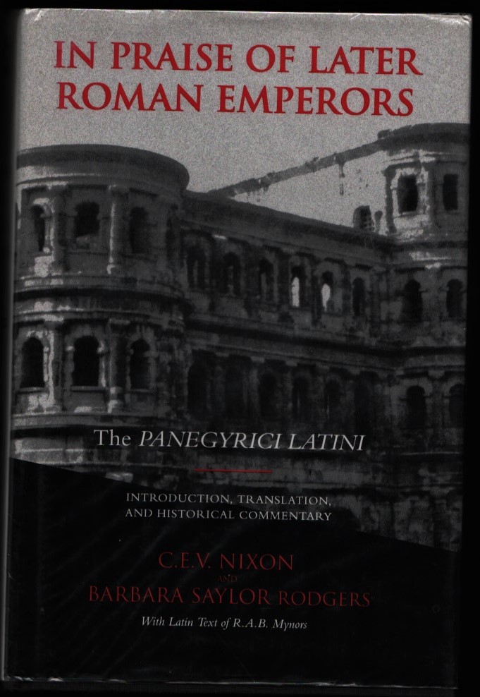 Image for In Praise of Later Roman Emperors. The Panegyrici Latini.