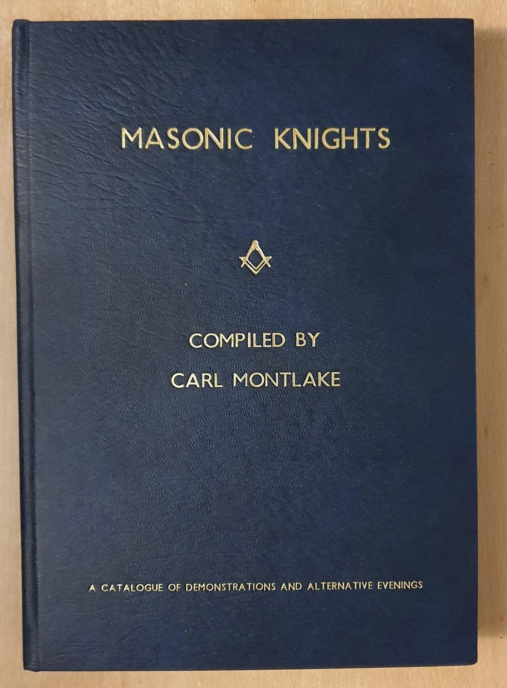 Image for Masonic Knights Volume One: A Catalogue Of Demonstrations And Alternative Evenings. Dedicated by Volunteer Lodge, 2905, compiled by Carl Montlake.