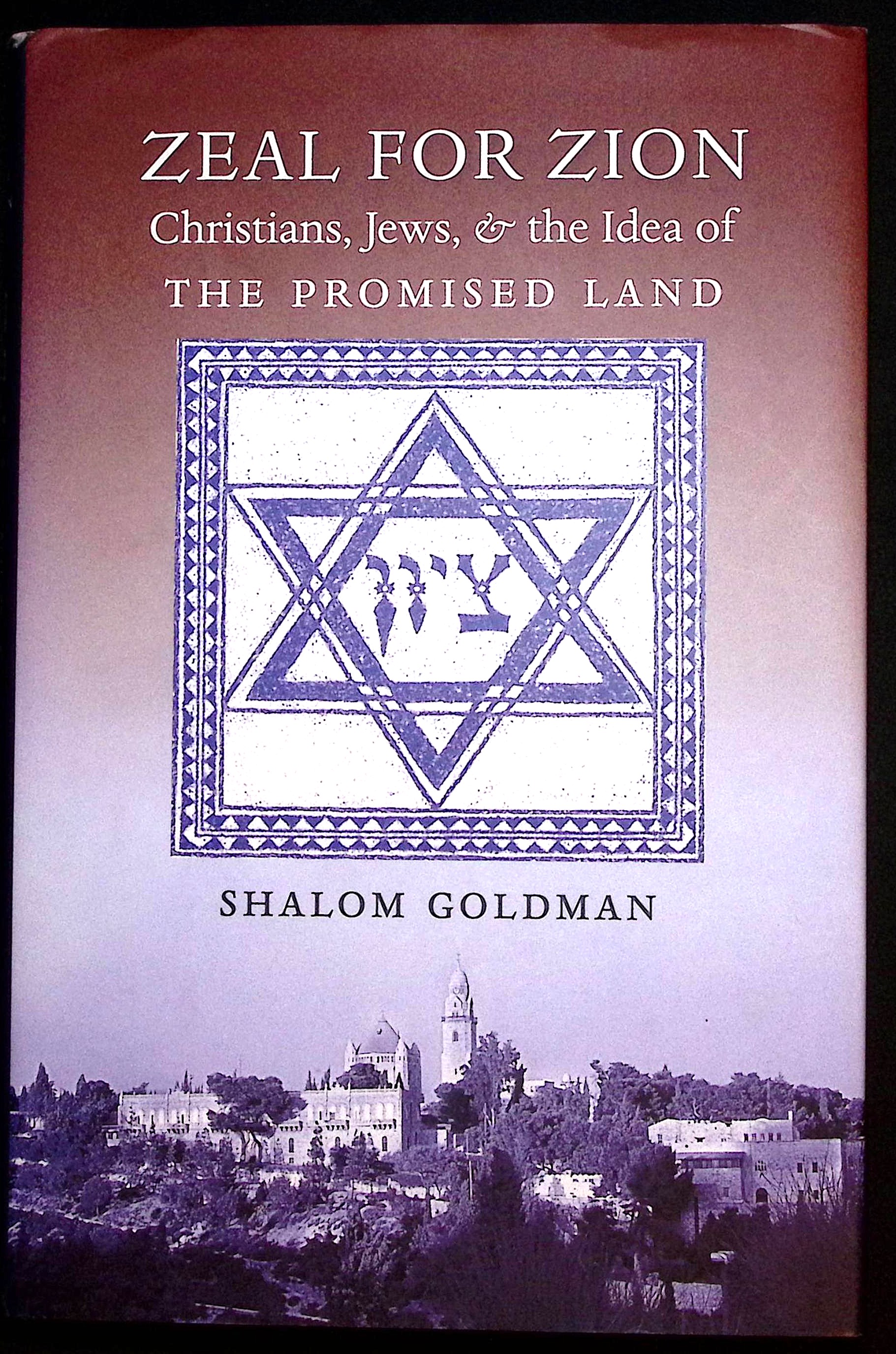 Zeal for Zion. Christians, Jews and the Idea of The Promised Land. (Signed).