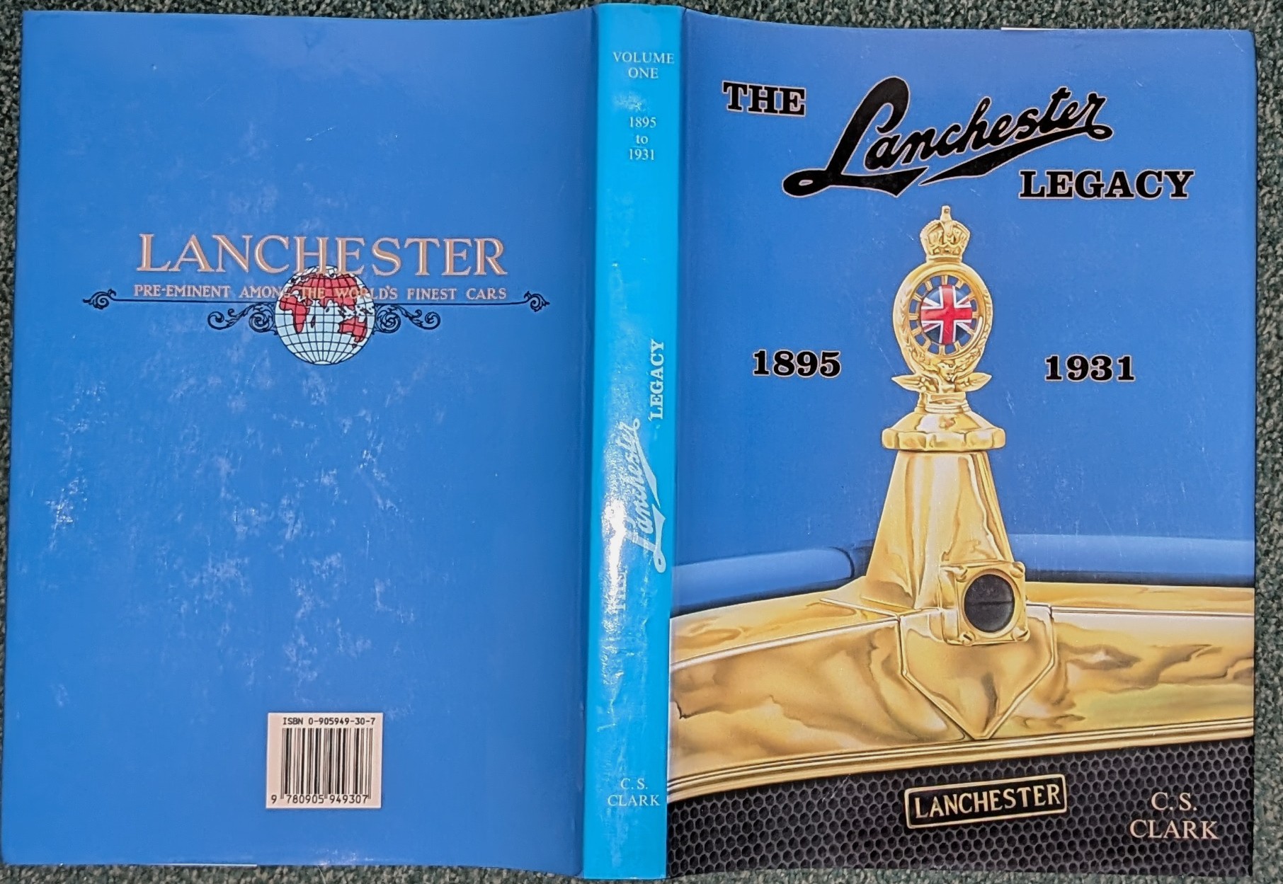 The Lanchester Legacy. A Trilogy Of Lanchester Works. Volume One - 1895 to 1931.