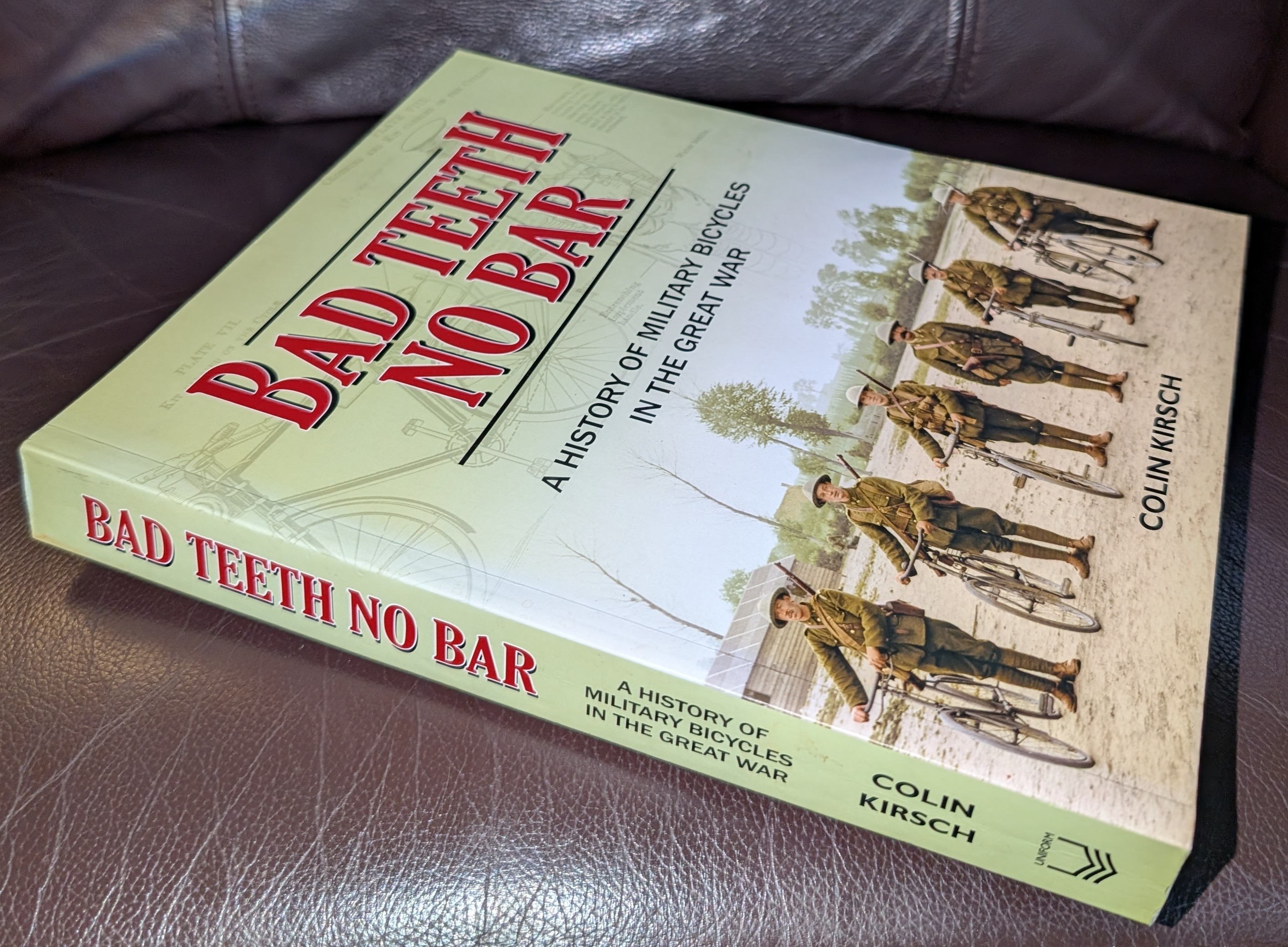 Bad Teeth No Bar: A History of Military Bicycles in the Great War .