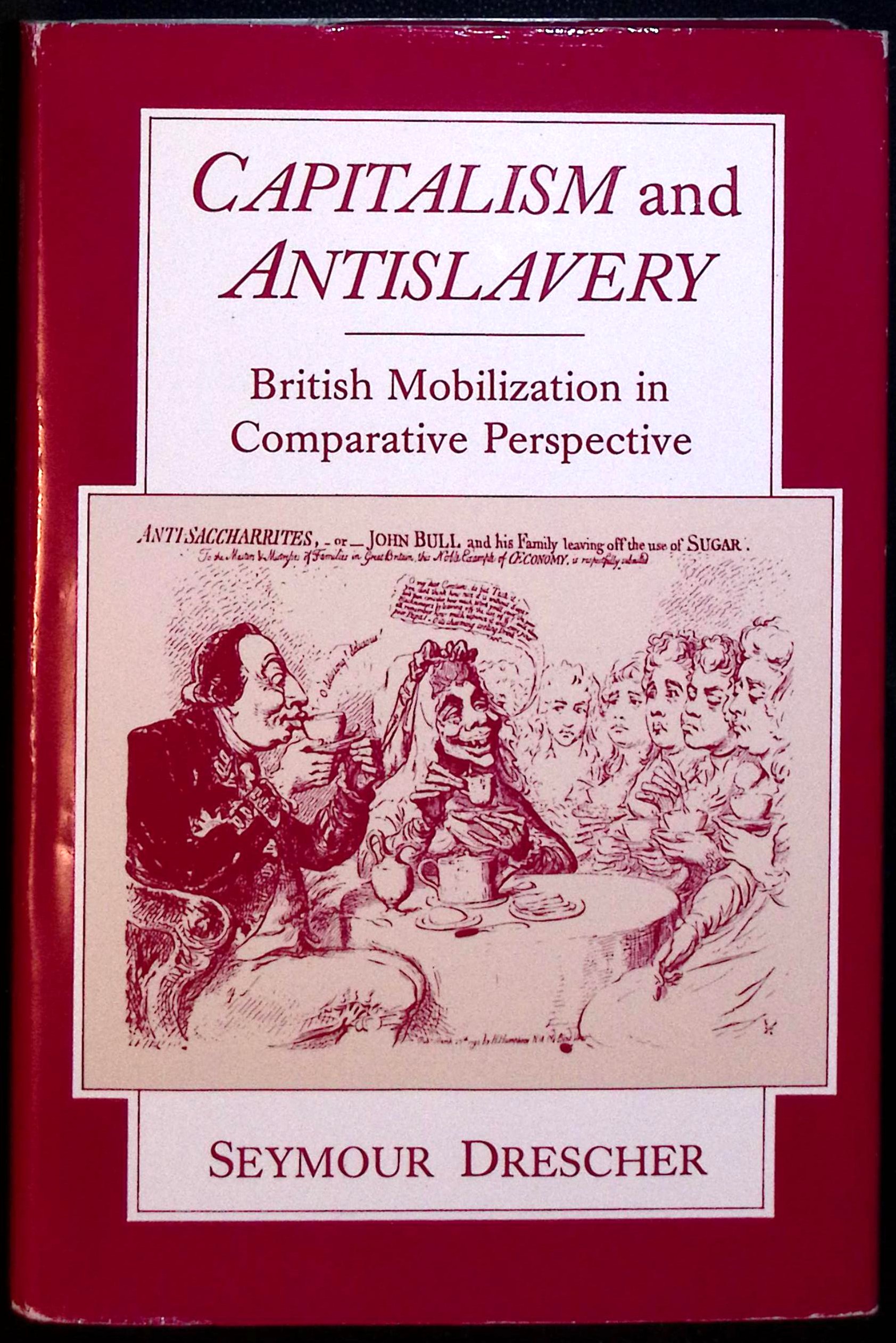 Capitalism and Antislavery. British Mobilization in Comparative Perspective.