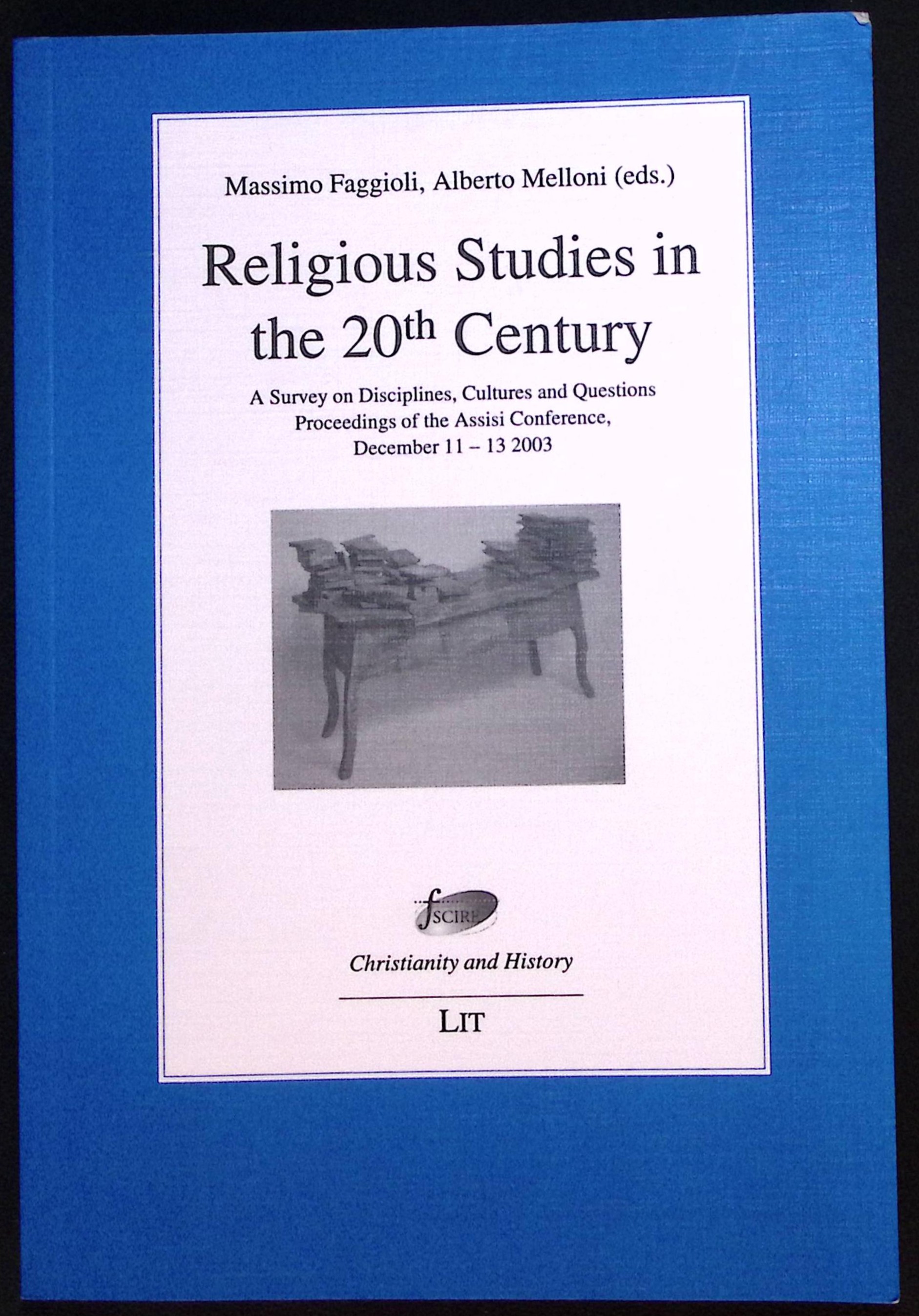 Religious Studies in the 20th Century. (Assisi Conference Dec. 2003).