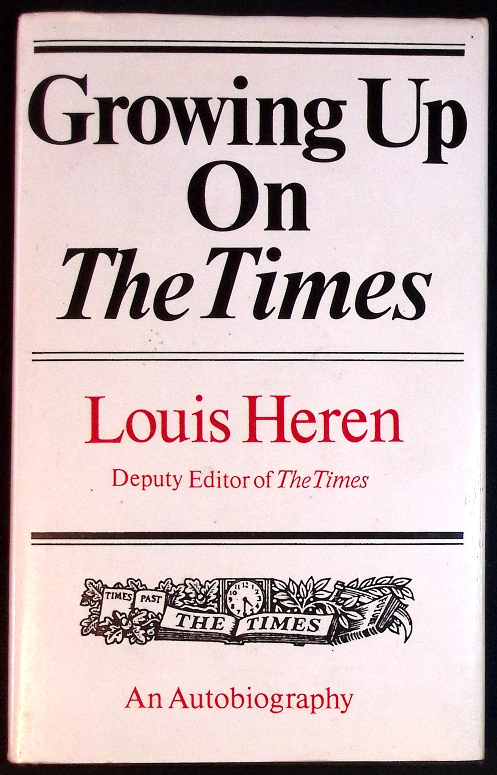 Growing Up on The Times. An Autobiography. (signed).