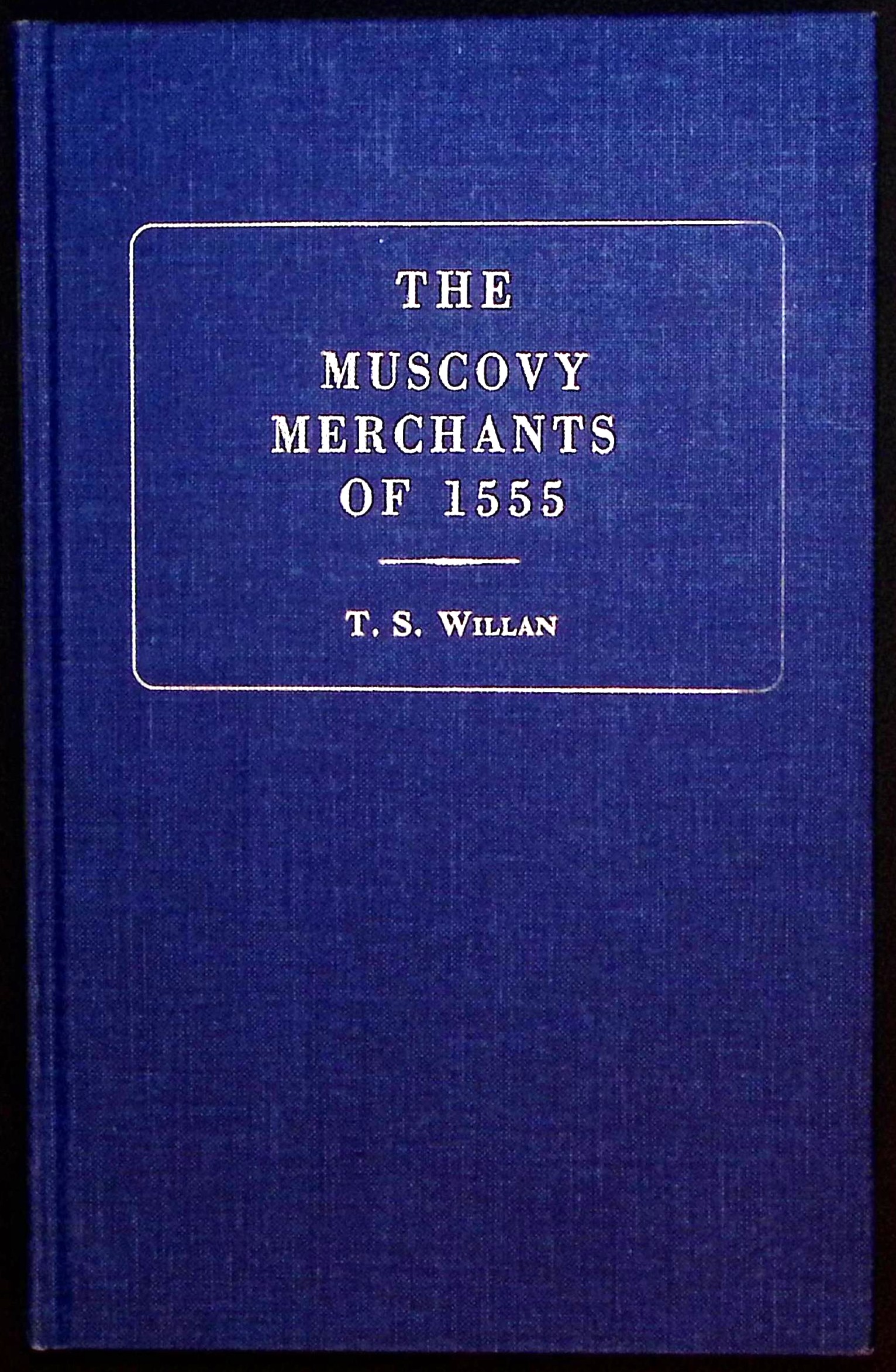 The Muscovy Merchants of 1555.