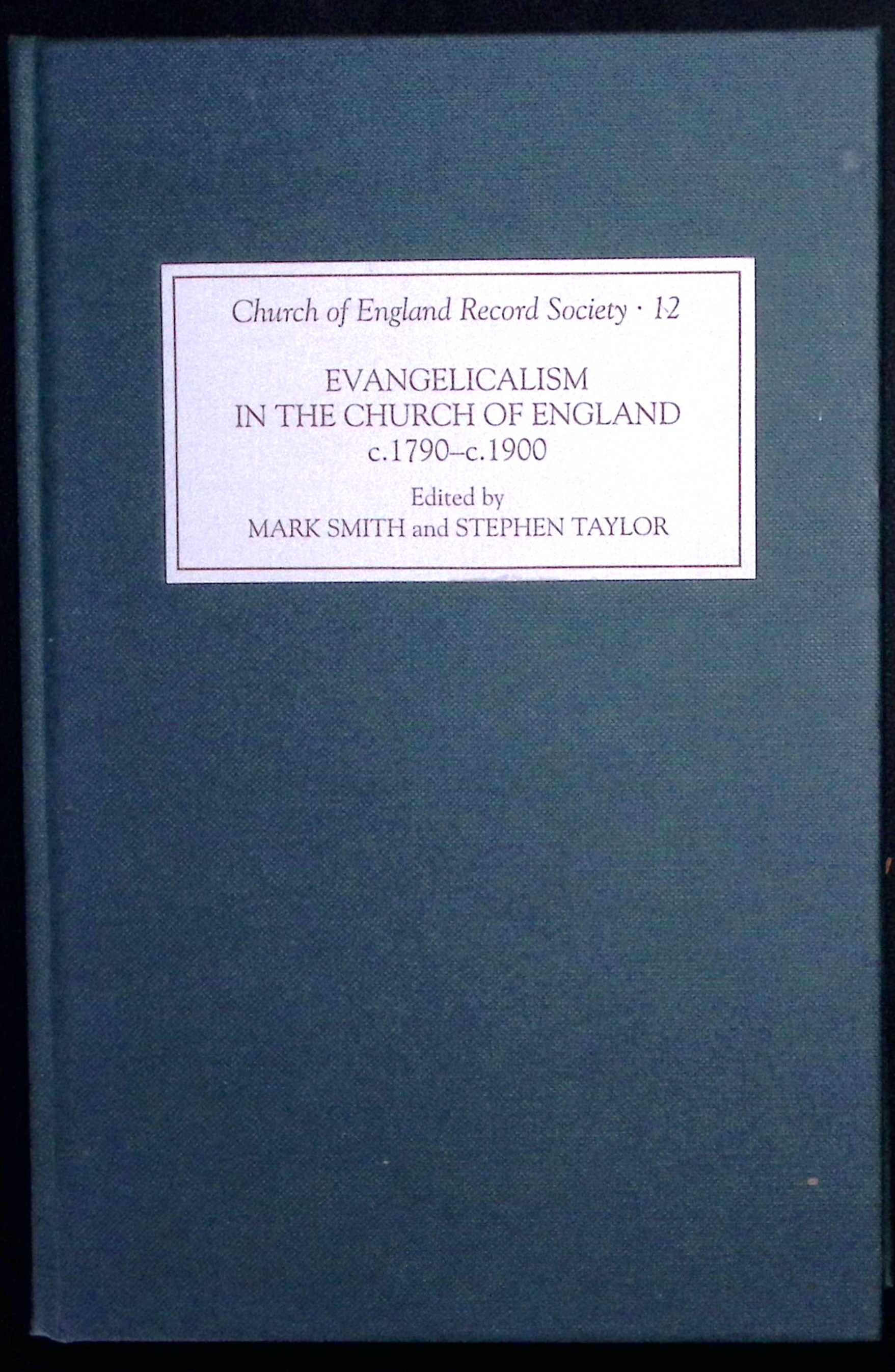 Evangelicalism in the Church of England. c.1790- c.1900. A Miscellany.