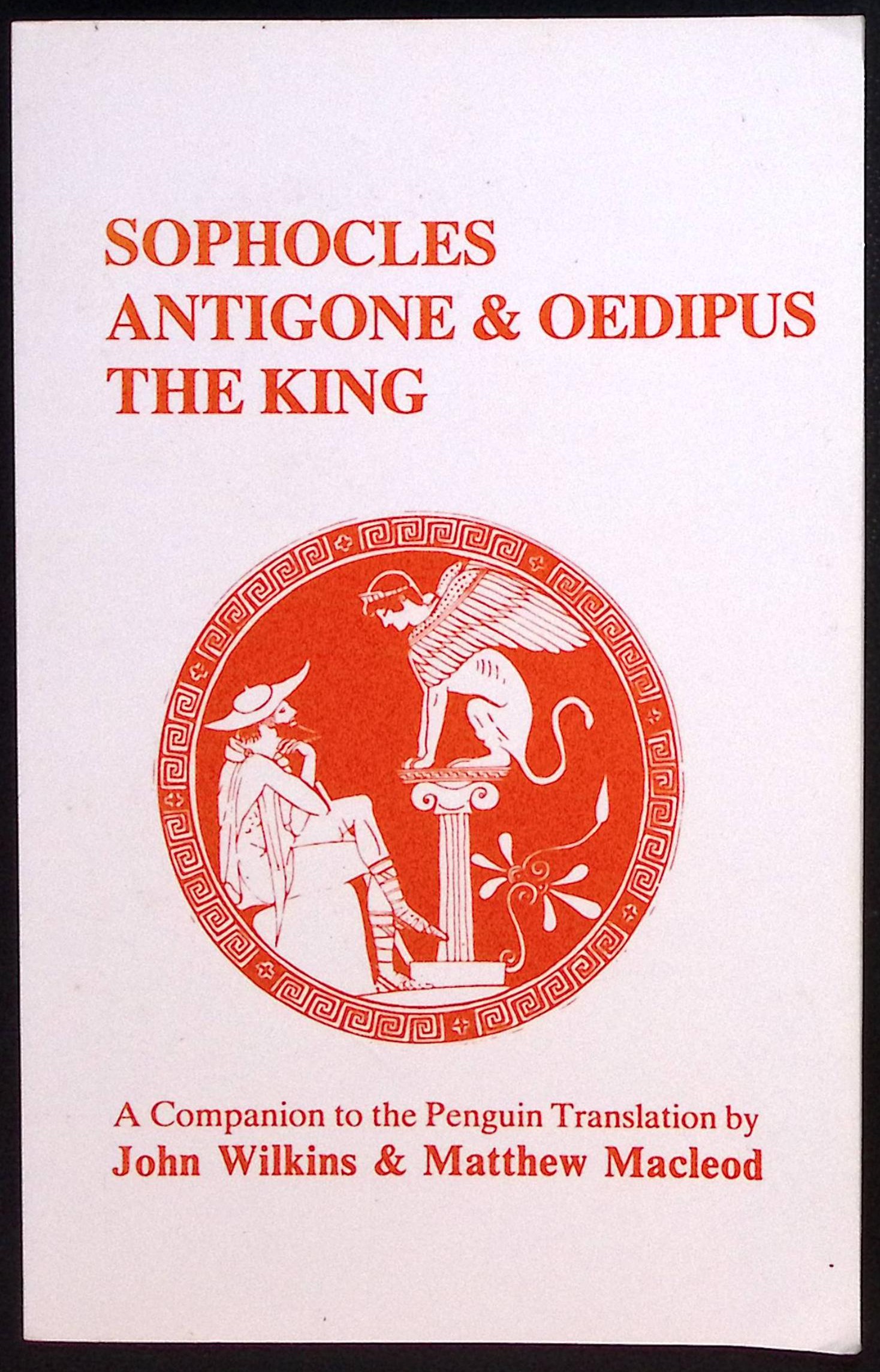 Sophocles: Antigone & Oedipus the King.