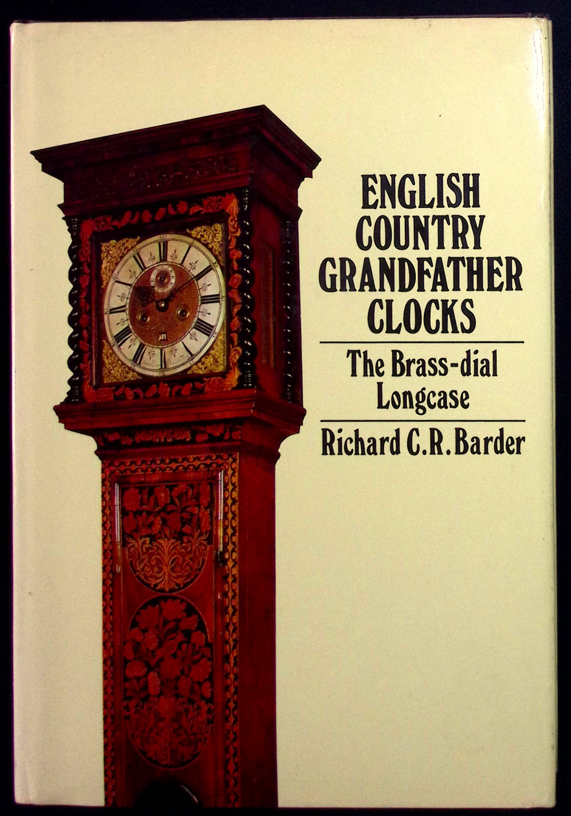 Image for English Country Grandfather Clocks. The Brass-Dial Longcase. (signed). English Country Grandfather Clocks. The Brass-Dial Longcase. (signed).