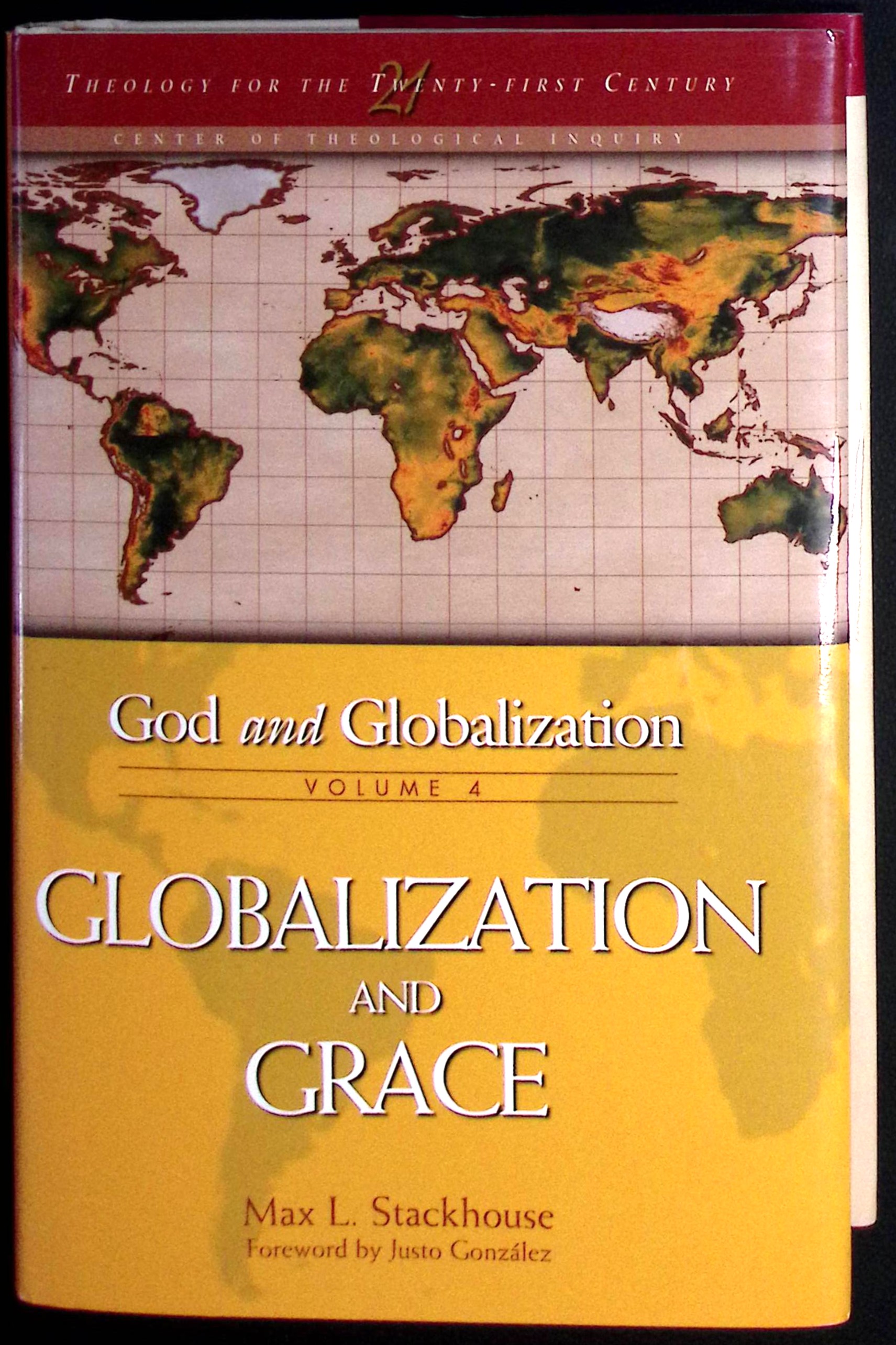 God and Globalization. Vol.4: Globalization and Grace.