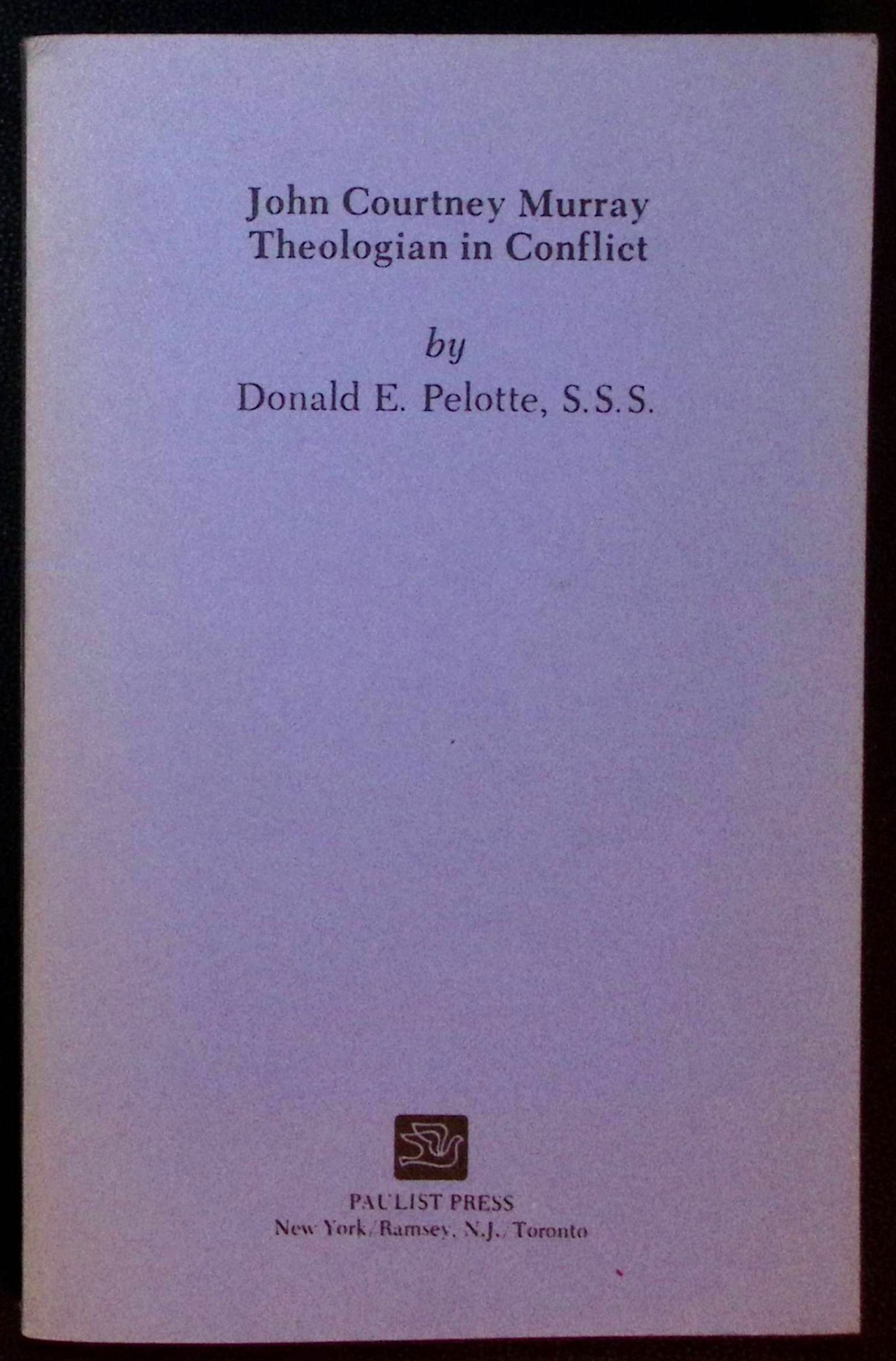 John Courtney Murray: Theologian in Conflict.