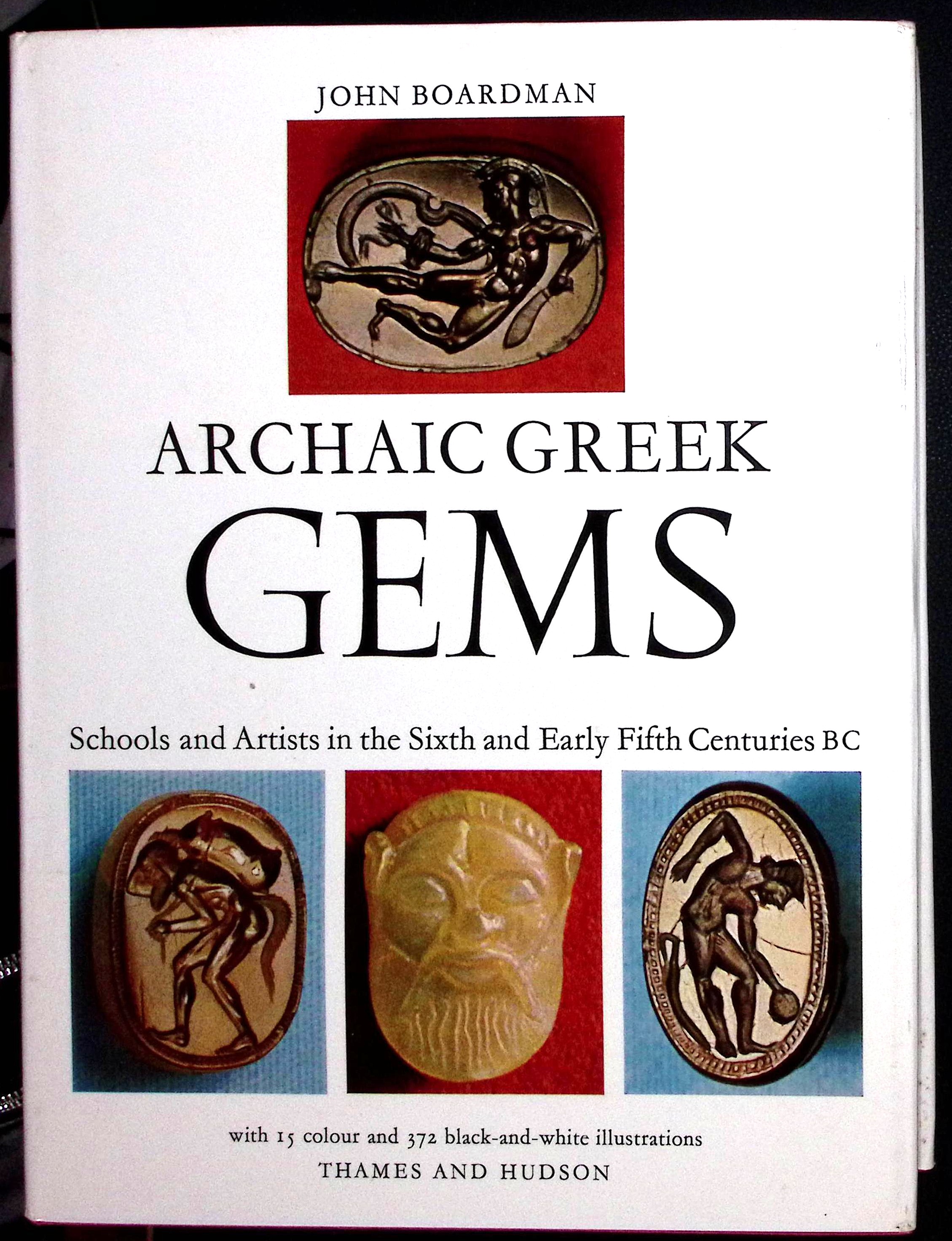 Archaic Greek Gems. Schools and Artists in the Sixth and Early Fifth Centuries BC.