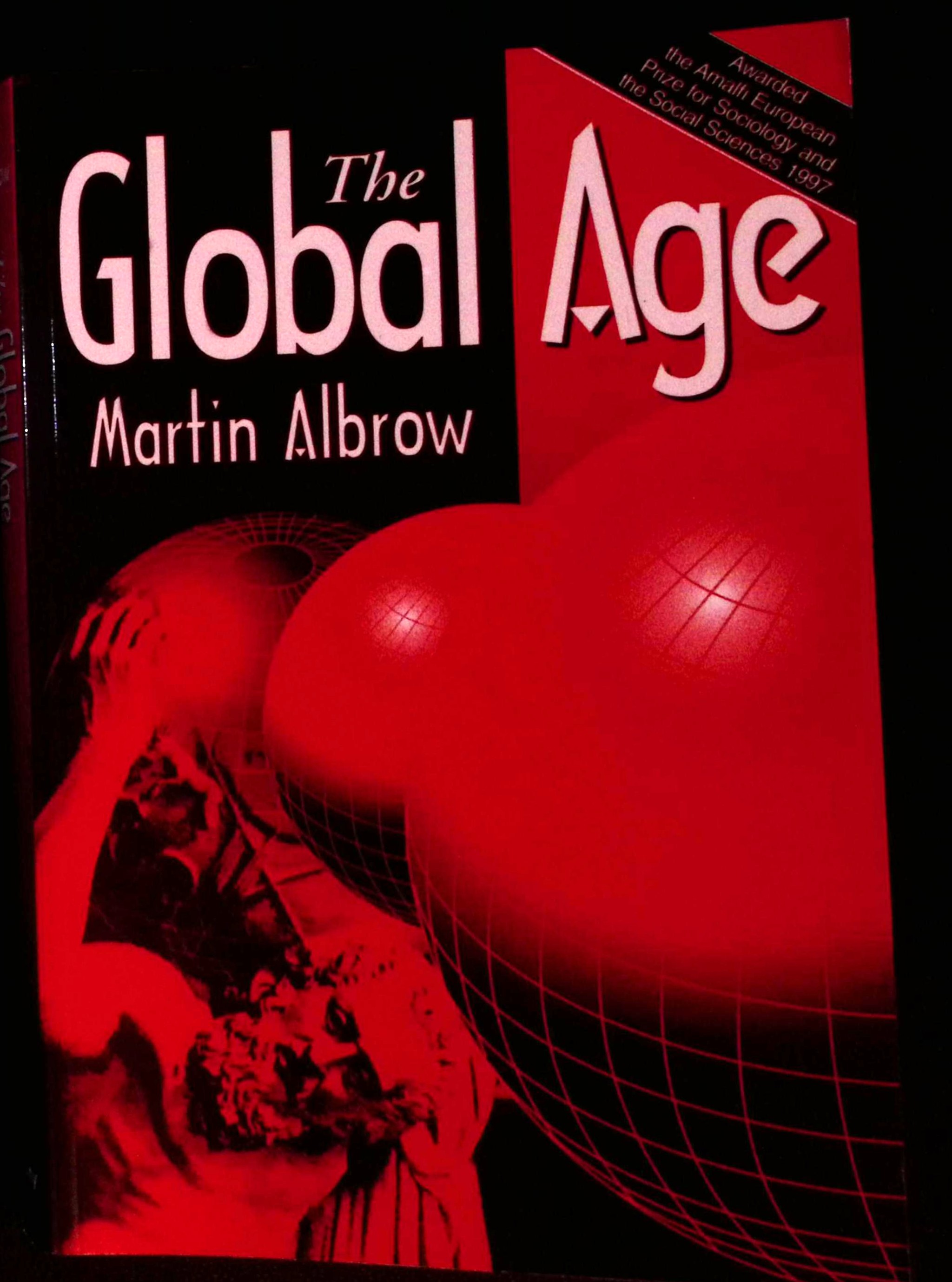 The Global Age. State and Society Beyond Modernity.(signed).