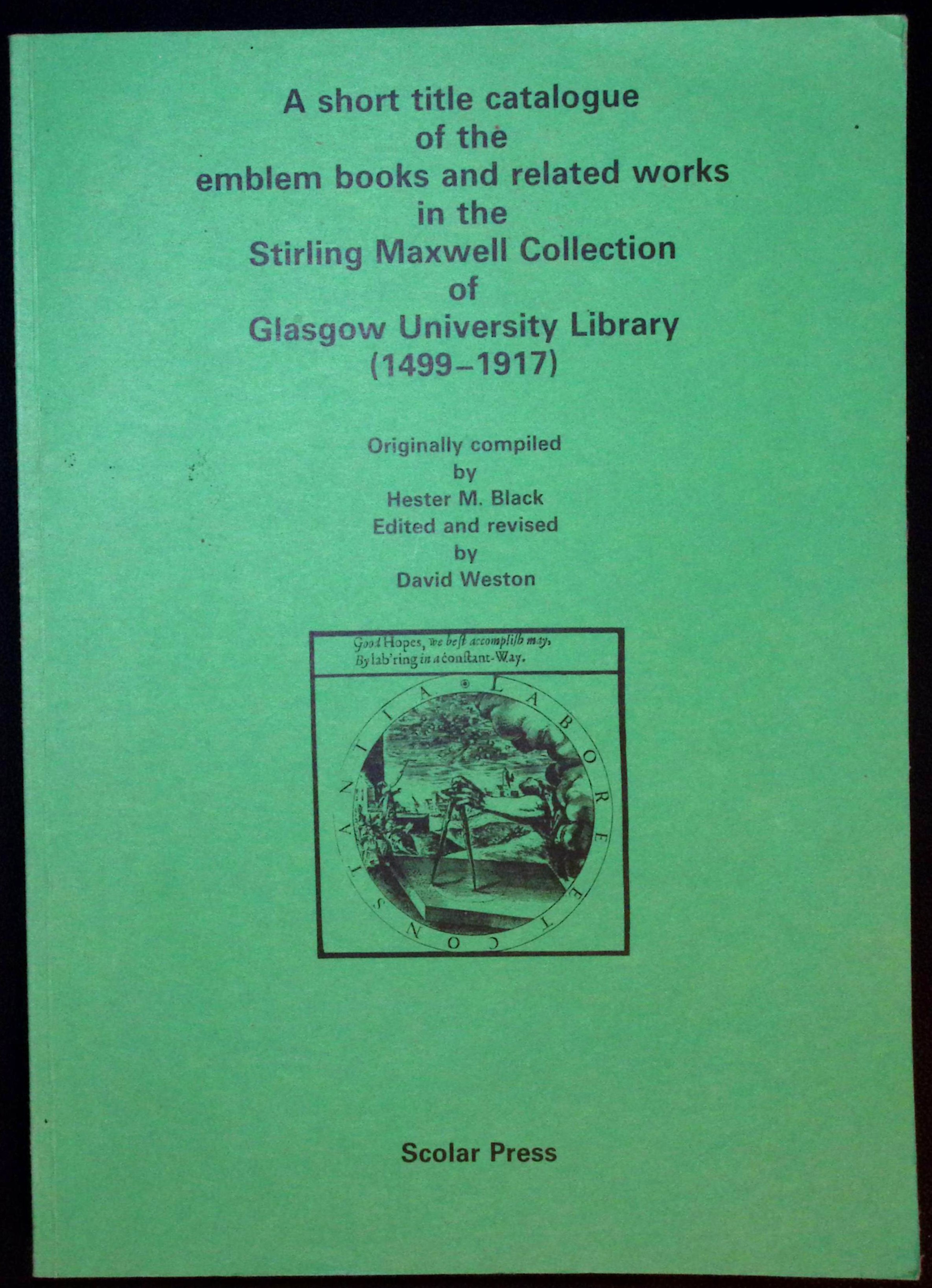 Image for A Short Title Catalogue of the Emblem Books and Related Works in the Stirling Maxwell Collection of Glasgow University Library (1499-1917). A Short Title Catalogue of the Emblem Books and Related Works in the Stirling Maxwell Collection of Glasgow University Library (1499-1917).