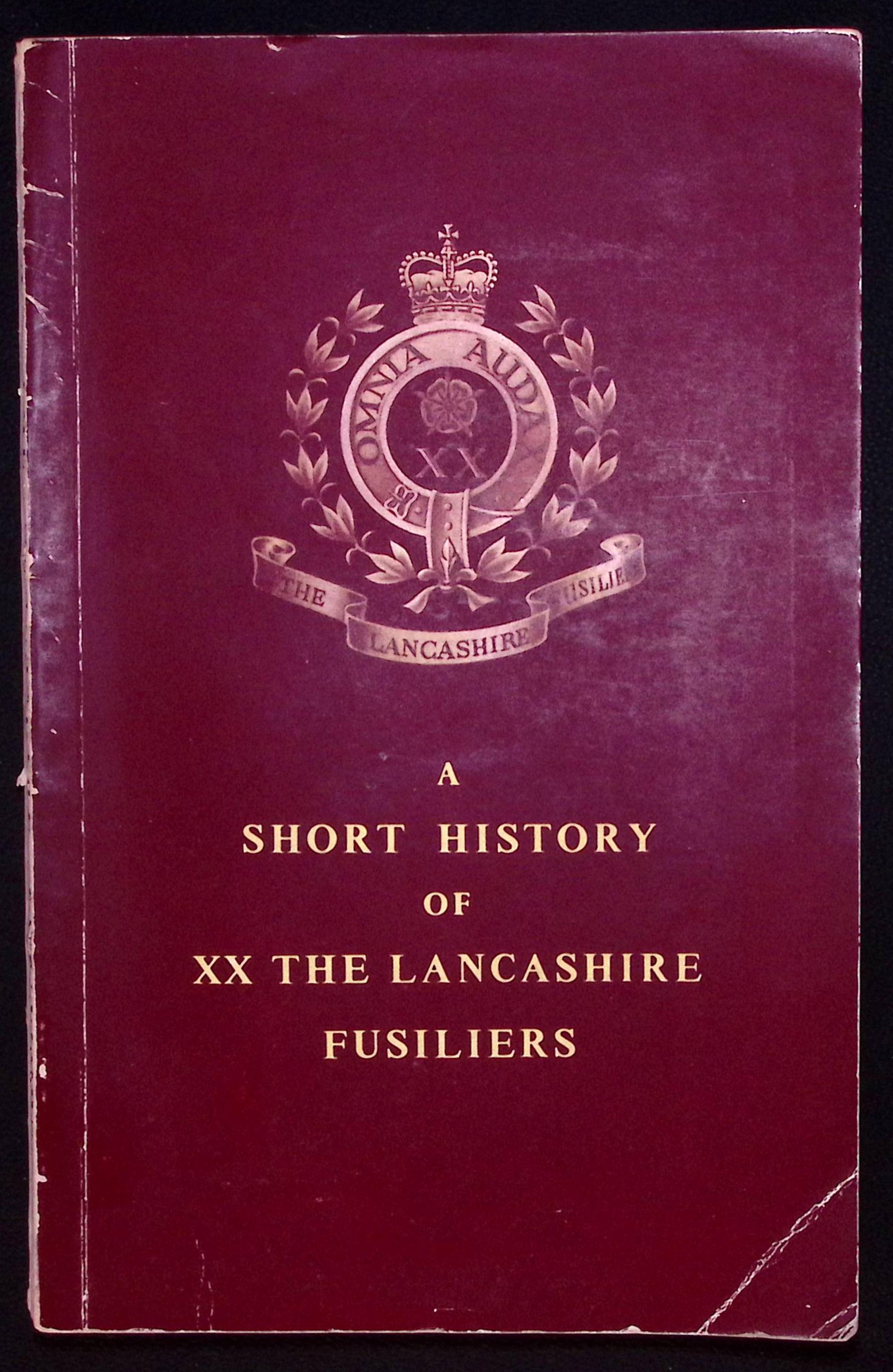 A Short History of XX The Lancashire Fusiliers.
