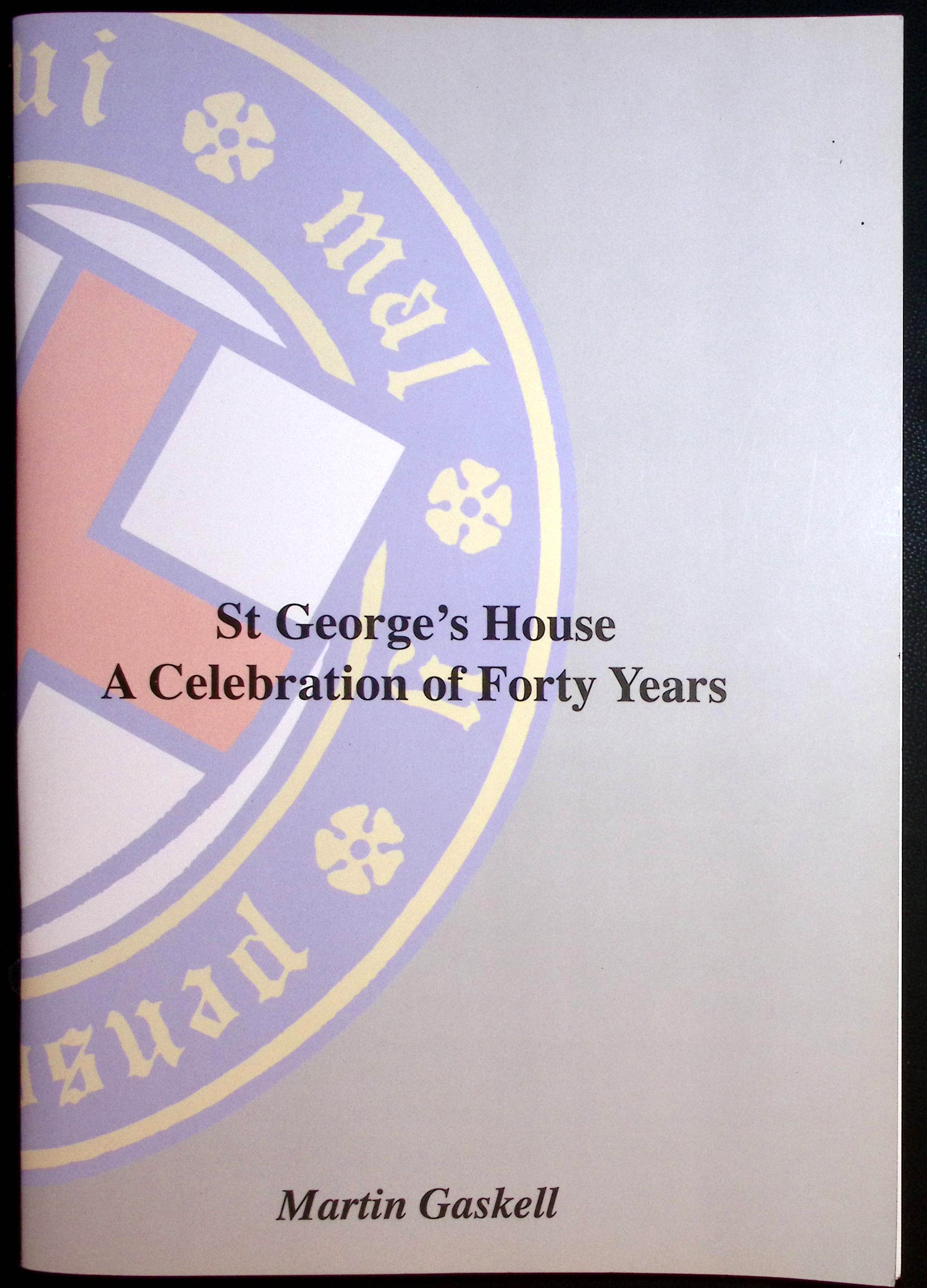 St George's House. A Celebration of Forty Years.