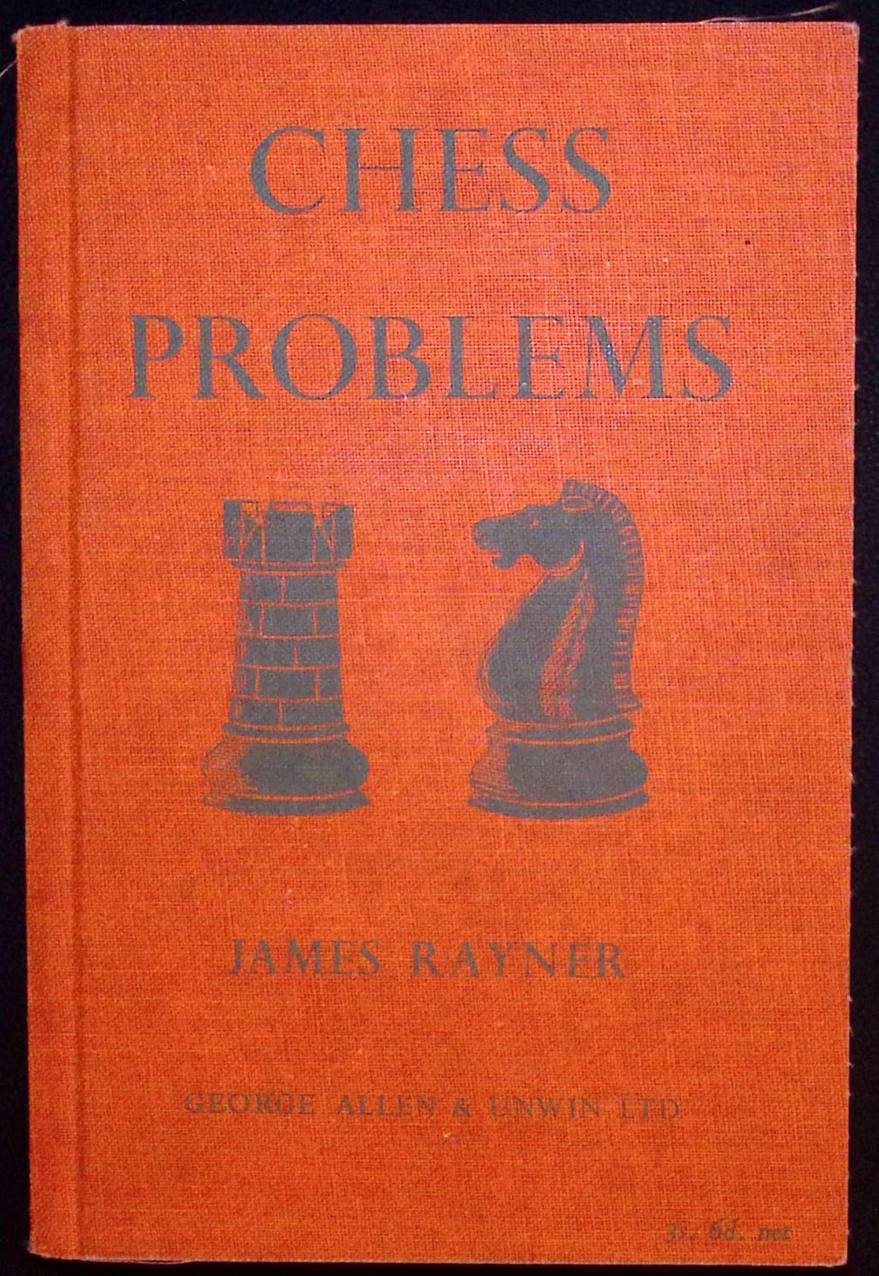 Chess Problems. Their Composition and Solution.