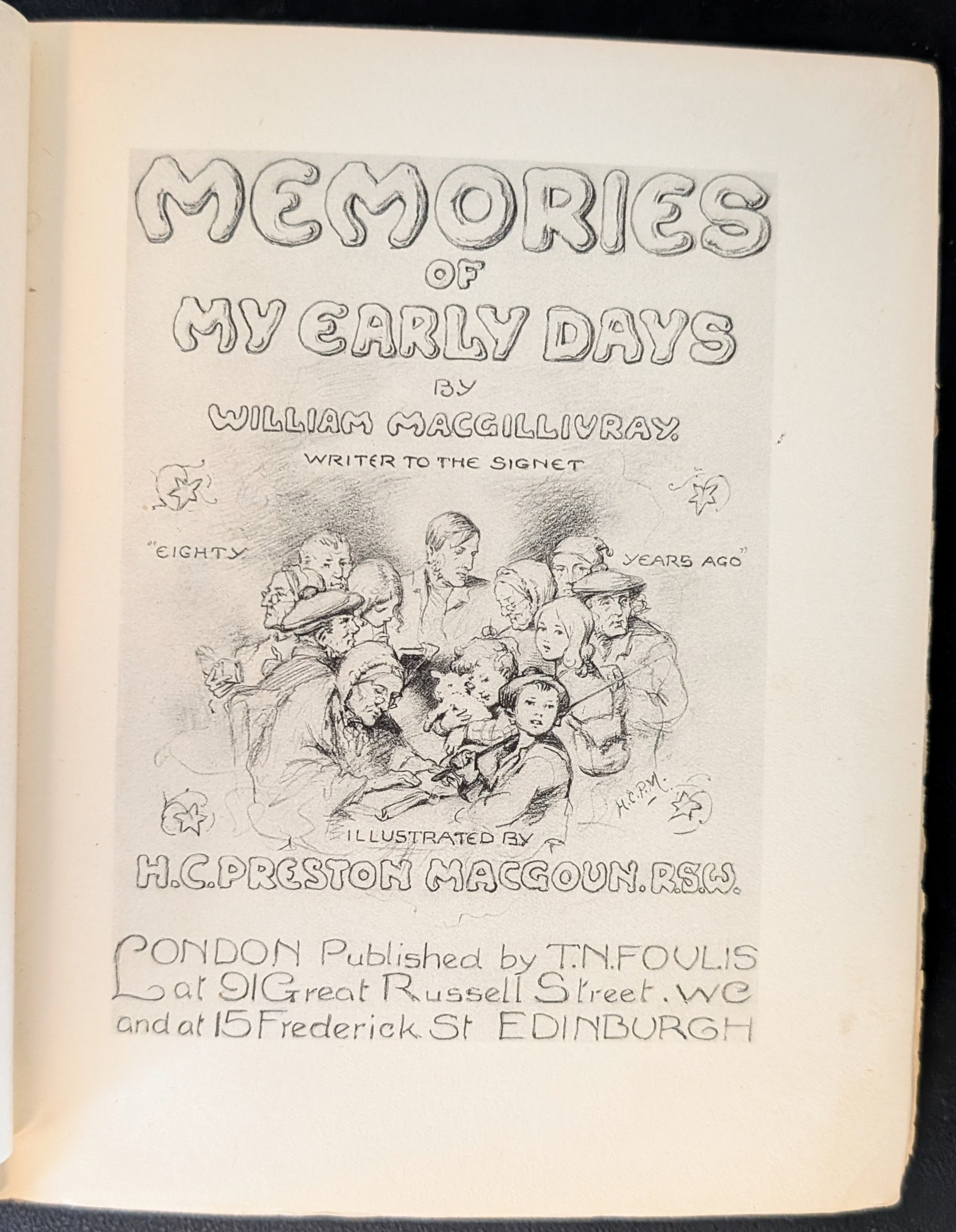 Memories Of My Early Days By William Macgillivray. Writer To The Signet. Illustrated By H. C. Preston MacGoun