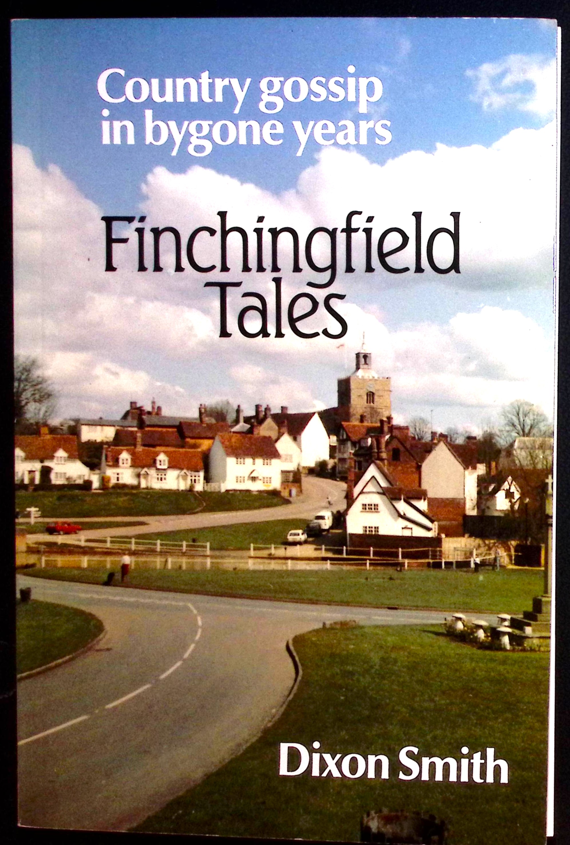 Finchingfield Tales: A Book of Country Gossip in Bygone Years. (Illustrated by Ken Thomas).