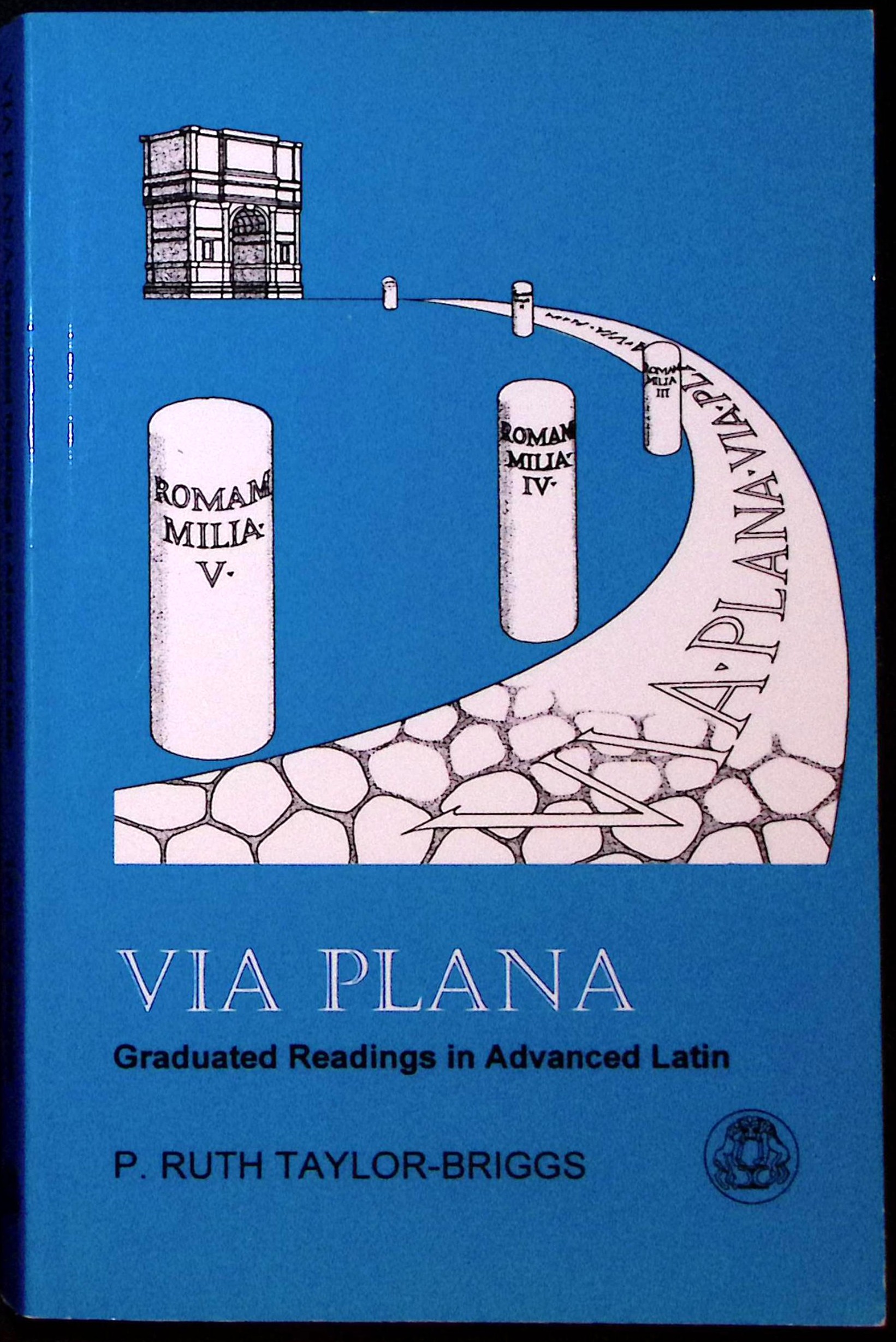 Via Plana. Graduated Readings in Advanced Latin.