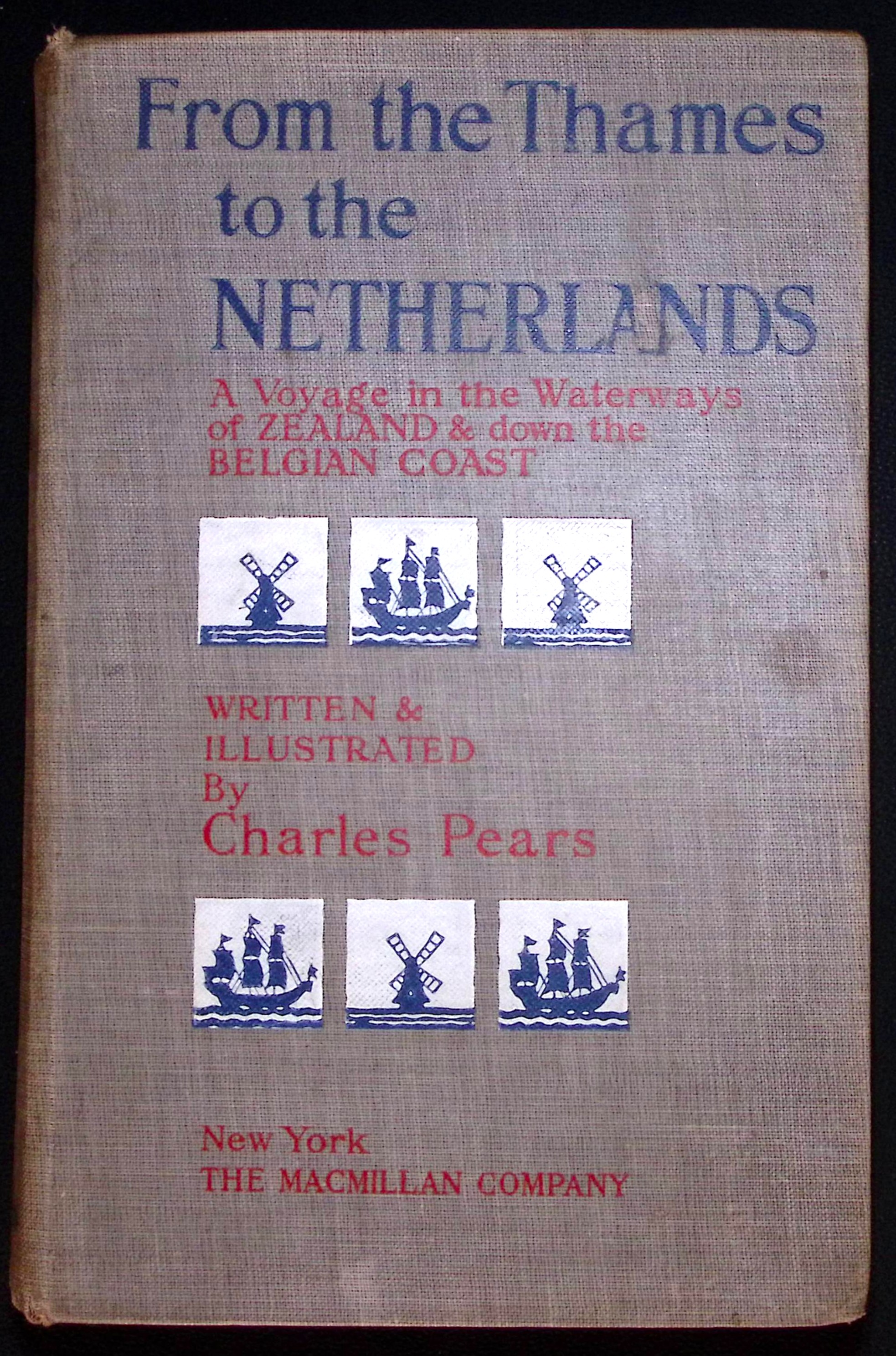 From the Thames to the Netherlands. A Voyage in the Waterways of Zealand & Down the Belgian Coast.