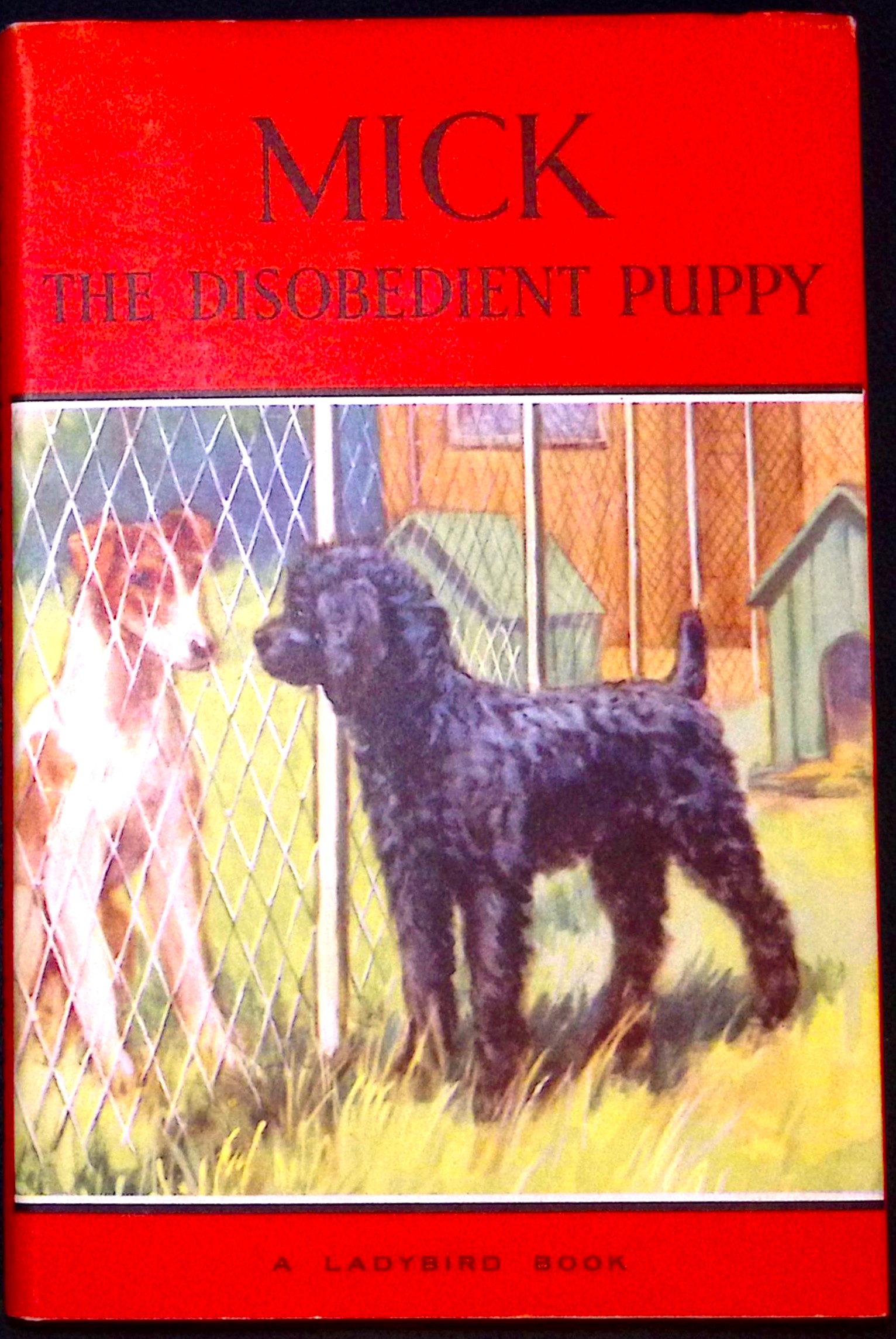 Mick the Disobedient Puppy. (Illustrated by P.B. Hickling).
