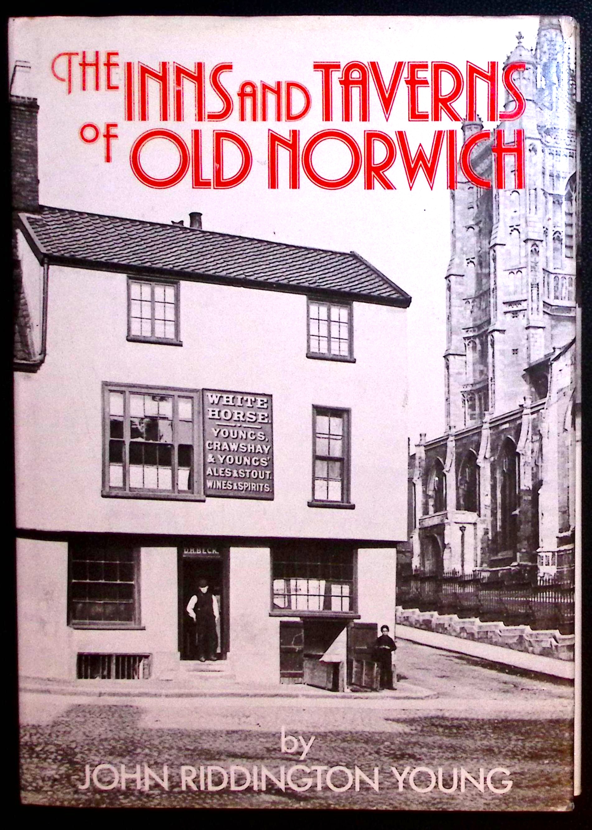 The Inns and Taverns of Old Norwich.