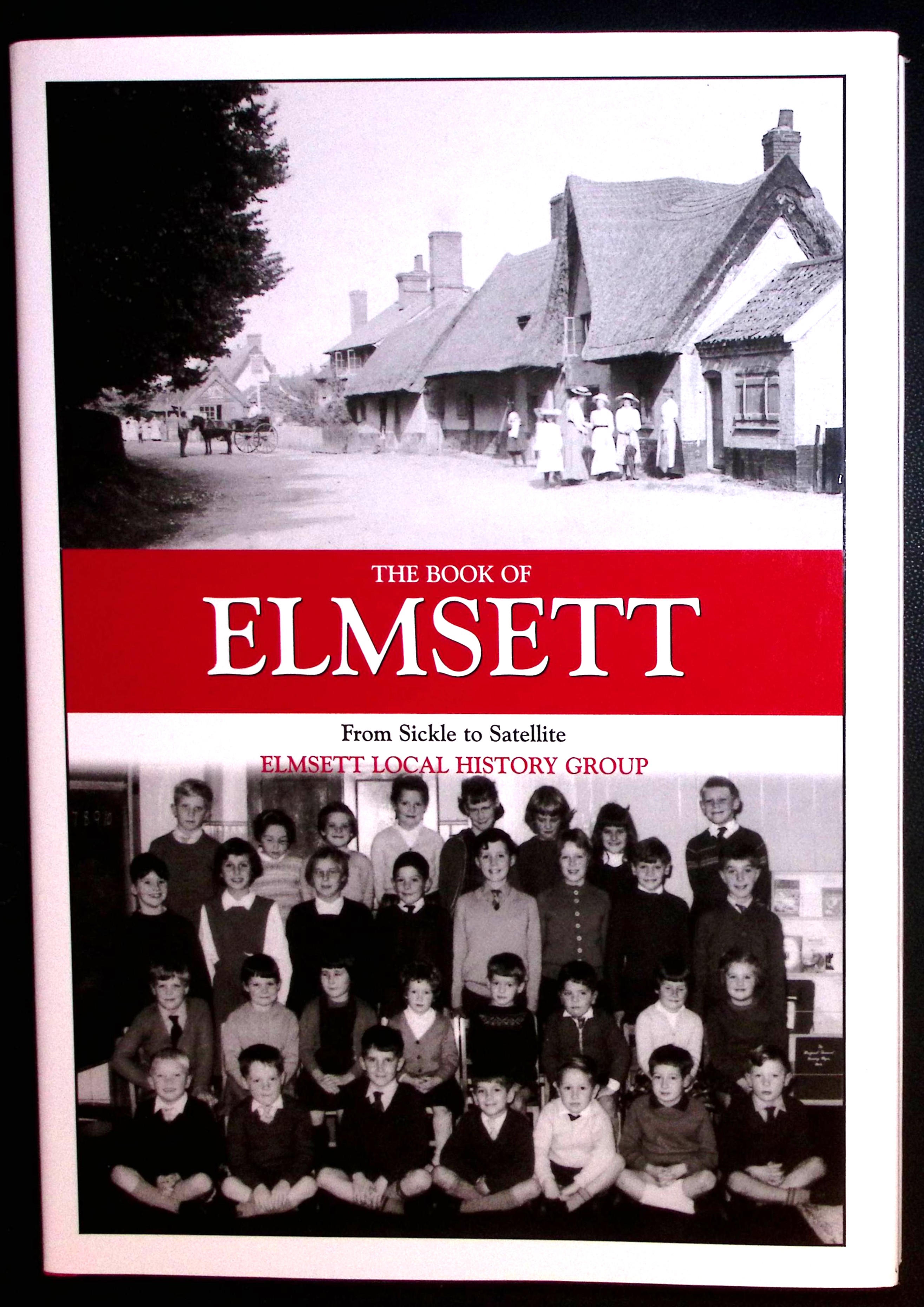 The Book of Elmsett. From Sickle to Satellite.