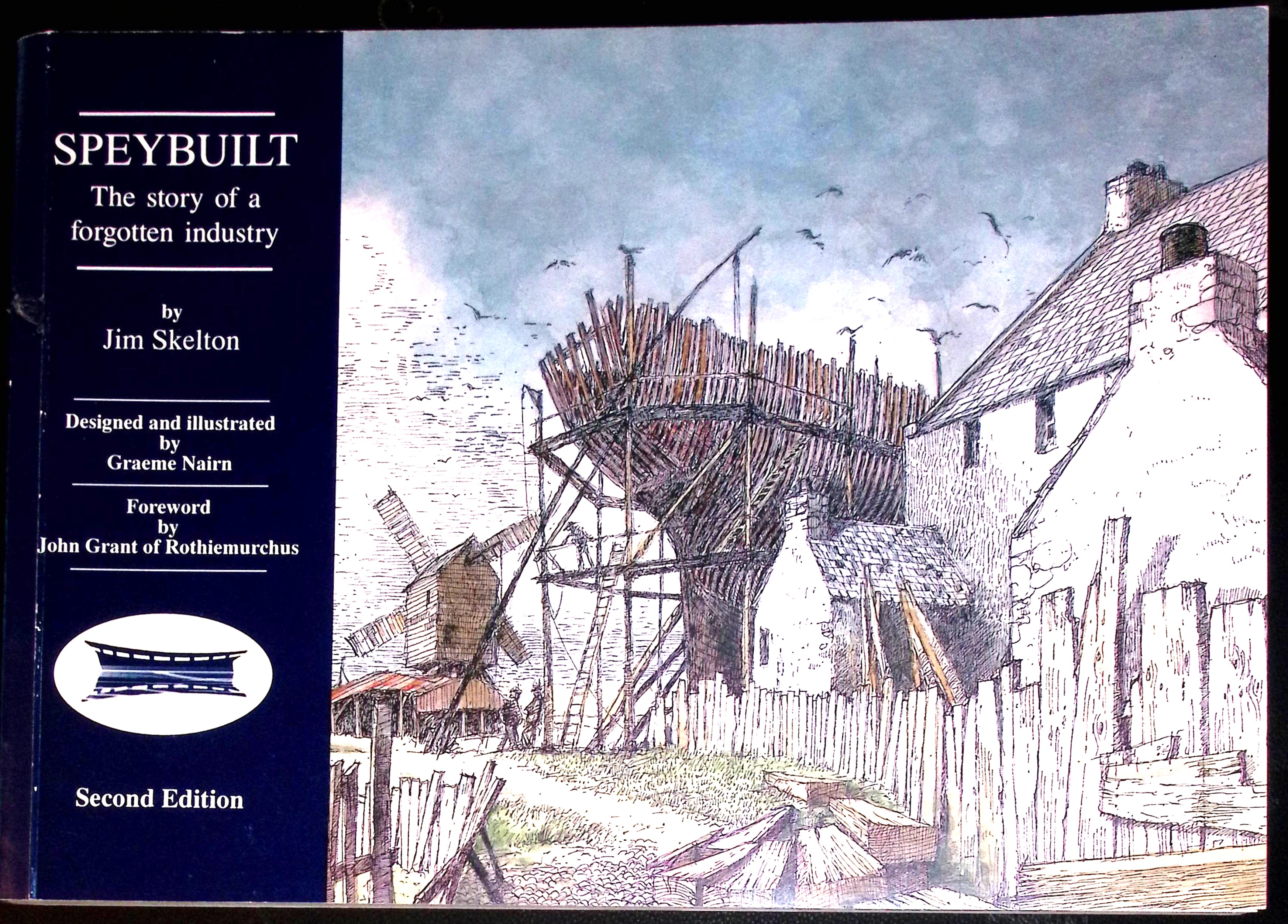 Speybuilt. The Story of a Forgotten Industry. (illustrated by Graeme Nairn).