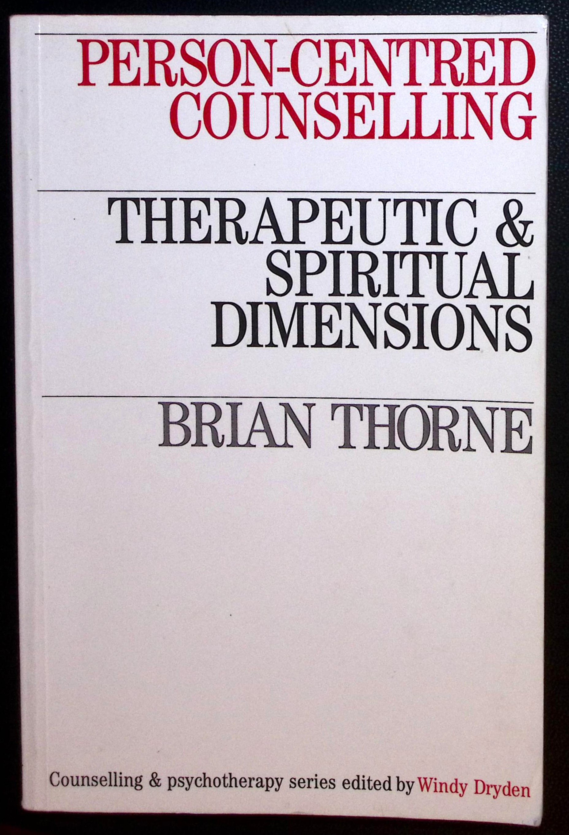 Person-Centred Counsellling: Therapeutic & Spiritual Dimensions.