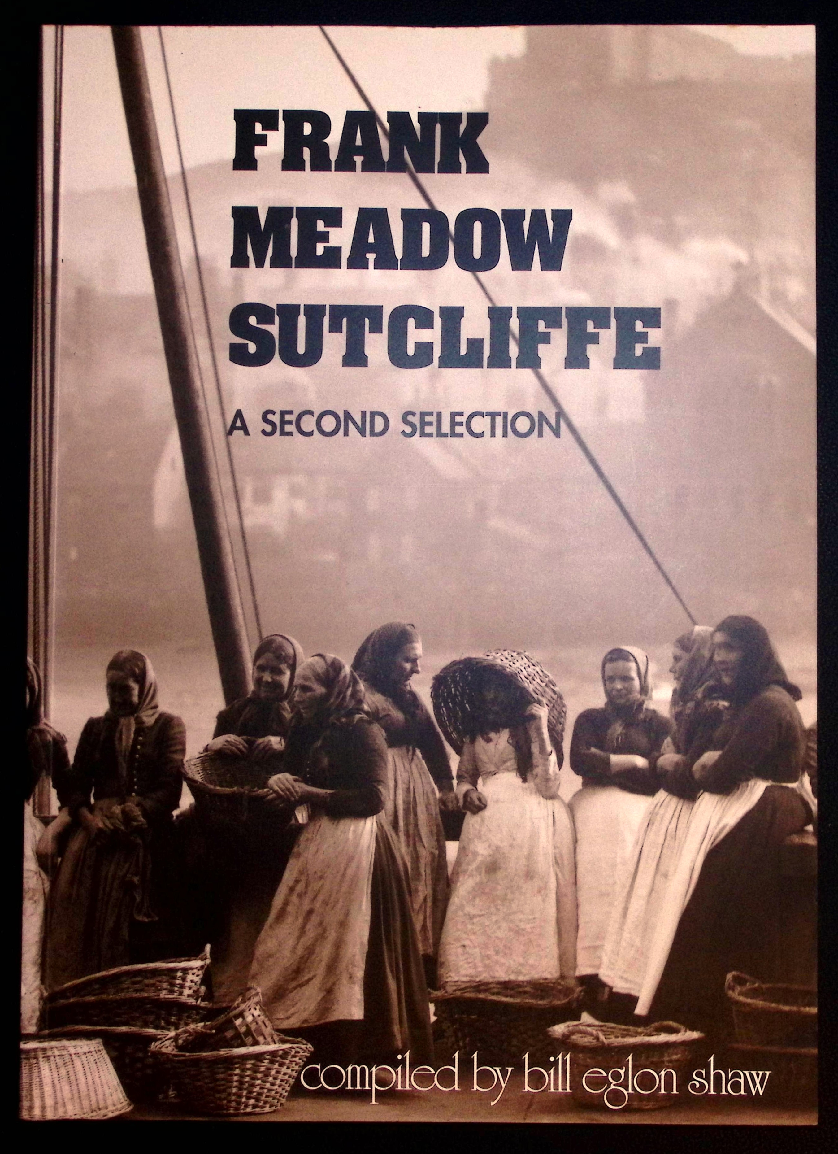 Frank Meadow Sutcliffe A Second Selection.