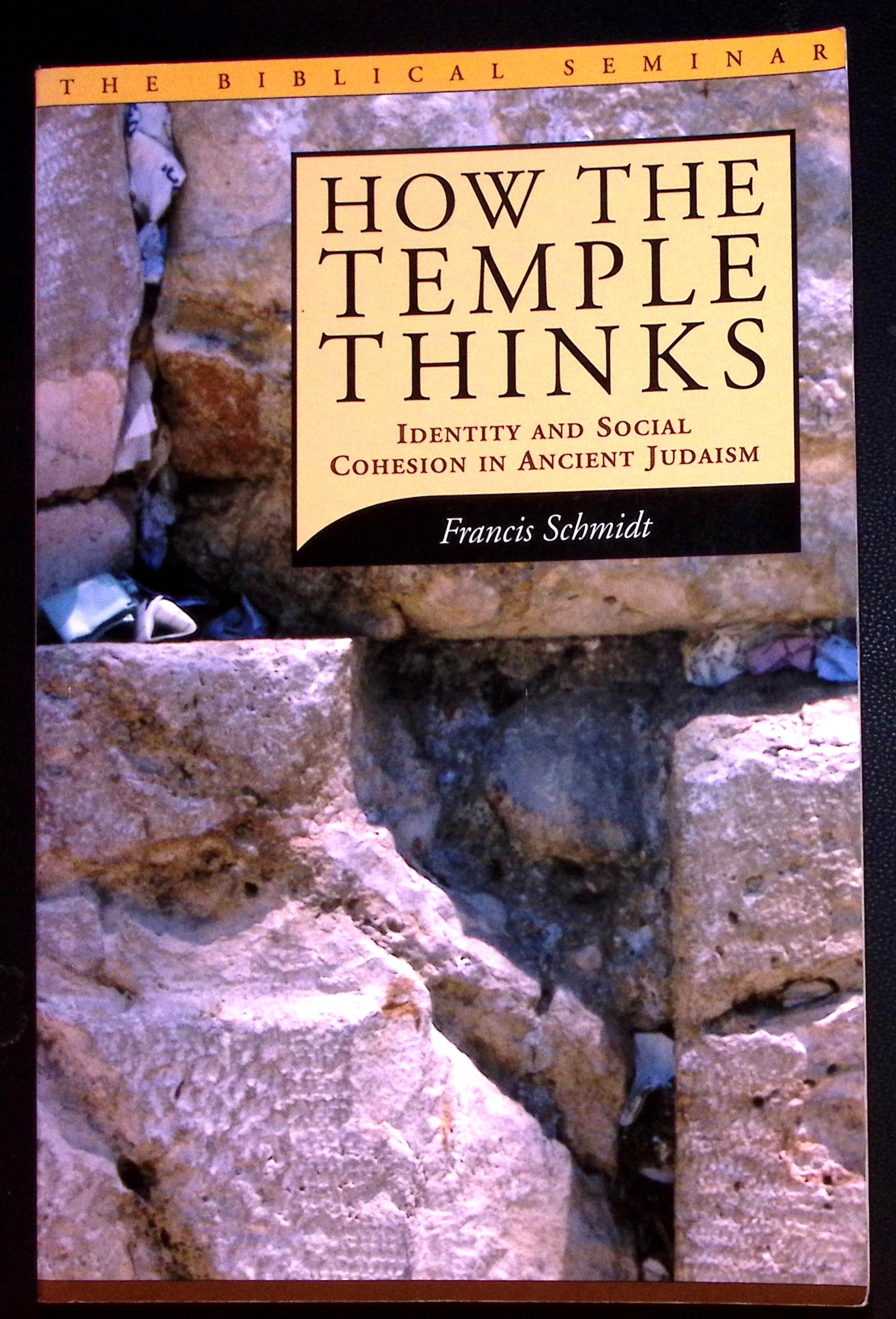 How the Temple Thinks. Identity and Social Cohesion in Ancient Judaism.