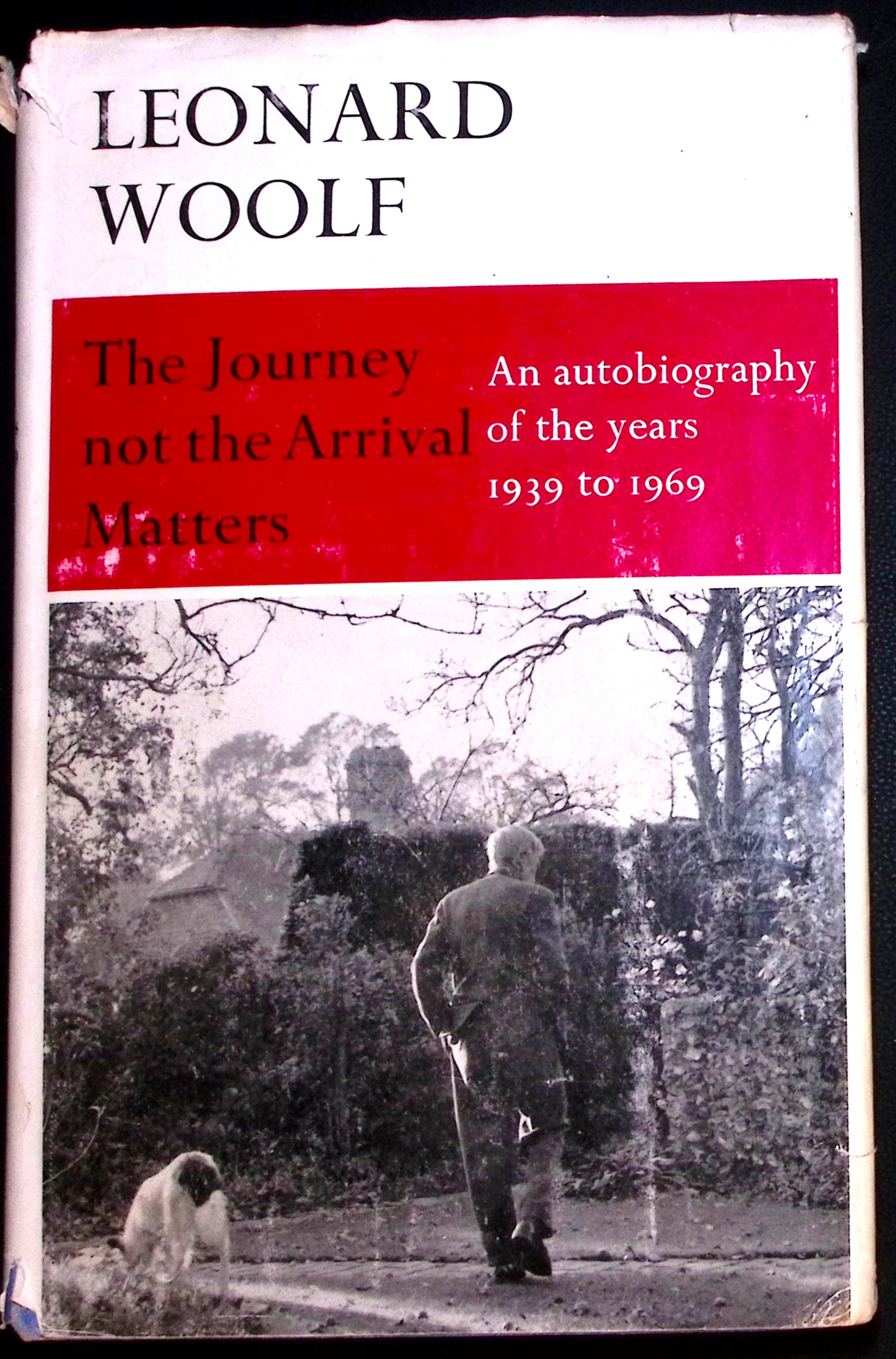 The Journal not the Arrival Matters. An Autobiography of the Years 1939 to 1969.