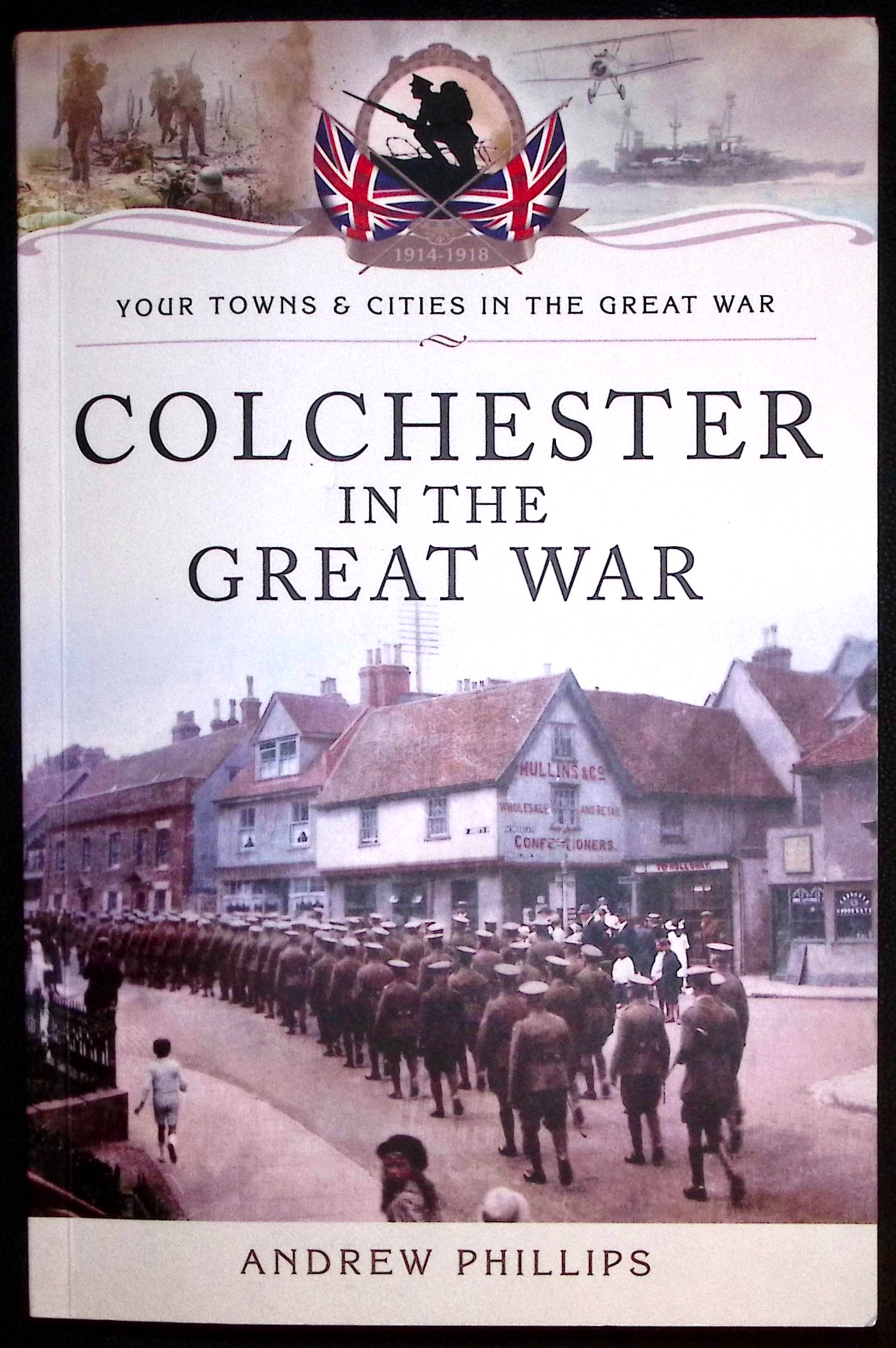 Colchester in the Great War. (signed).