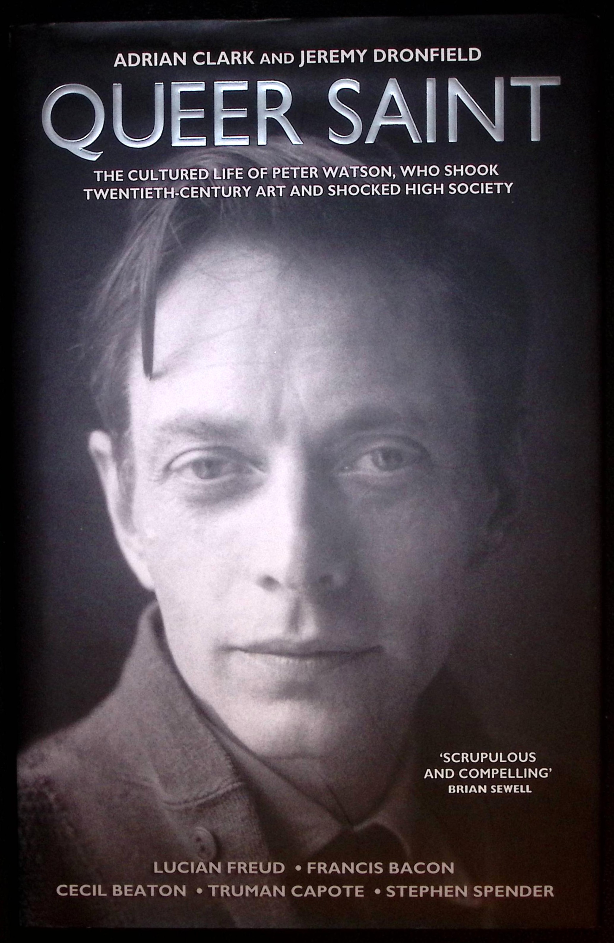 Queer Saint. The Cultured Life of Peter Watson.