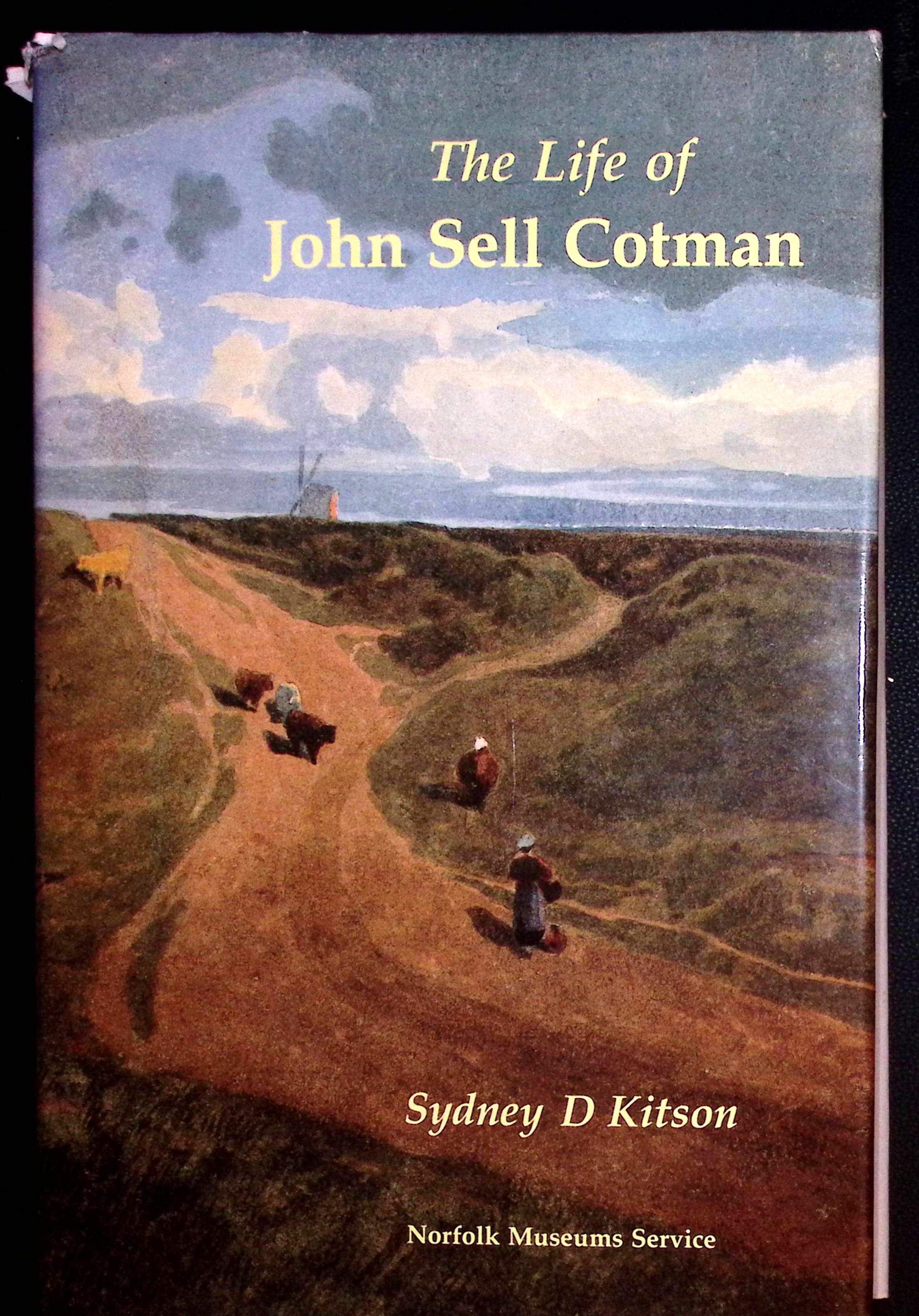 Image for The Life of John Sell Cotman. The Life of John Sell Cotman.