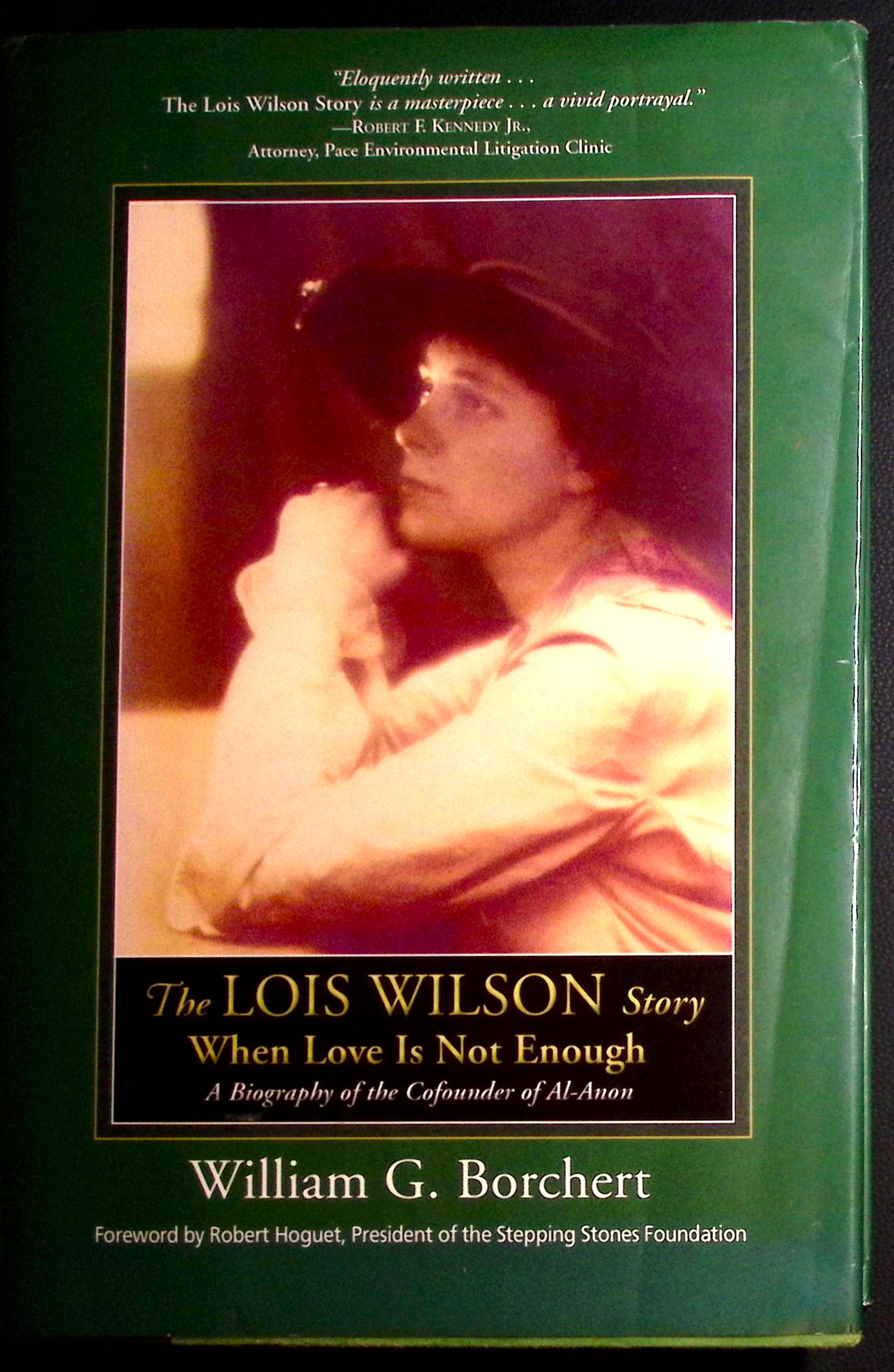 Image for The Lois Wilson Story. When Love is Not Enough. A Biography of the Co-founder of Al-Anon. The Lois Wilson Story. When Love is Not Enough. A Biography of the Co-founder of Al-Anon.