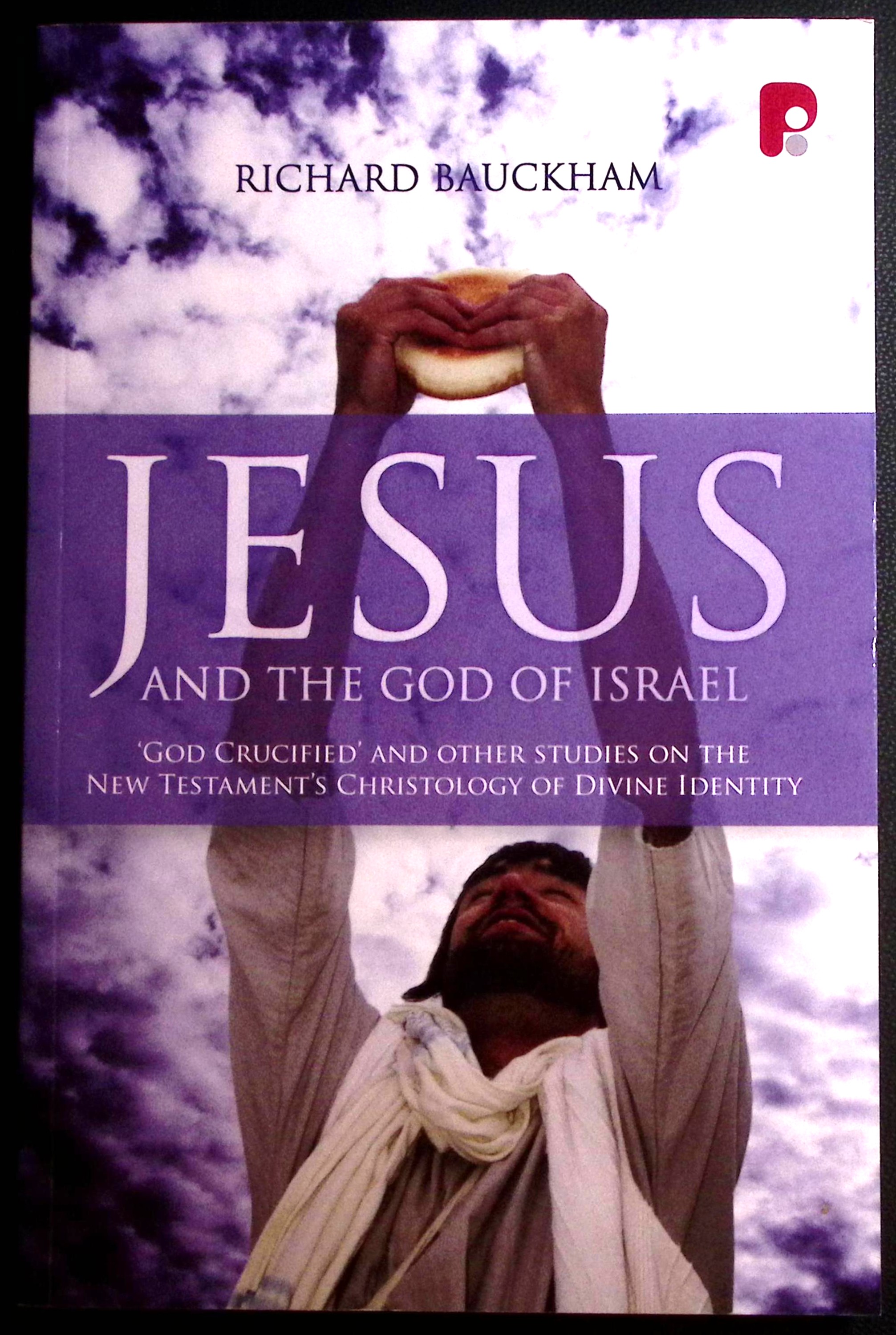 Image for Jesus and the God of Israel. Jesus and the God of Israel.