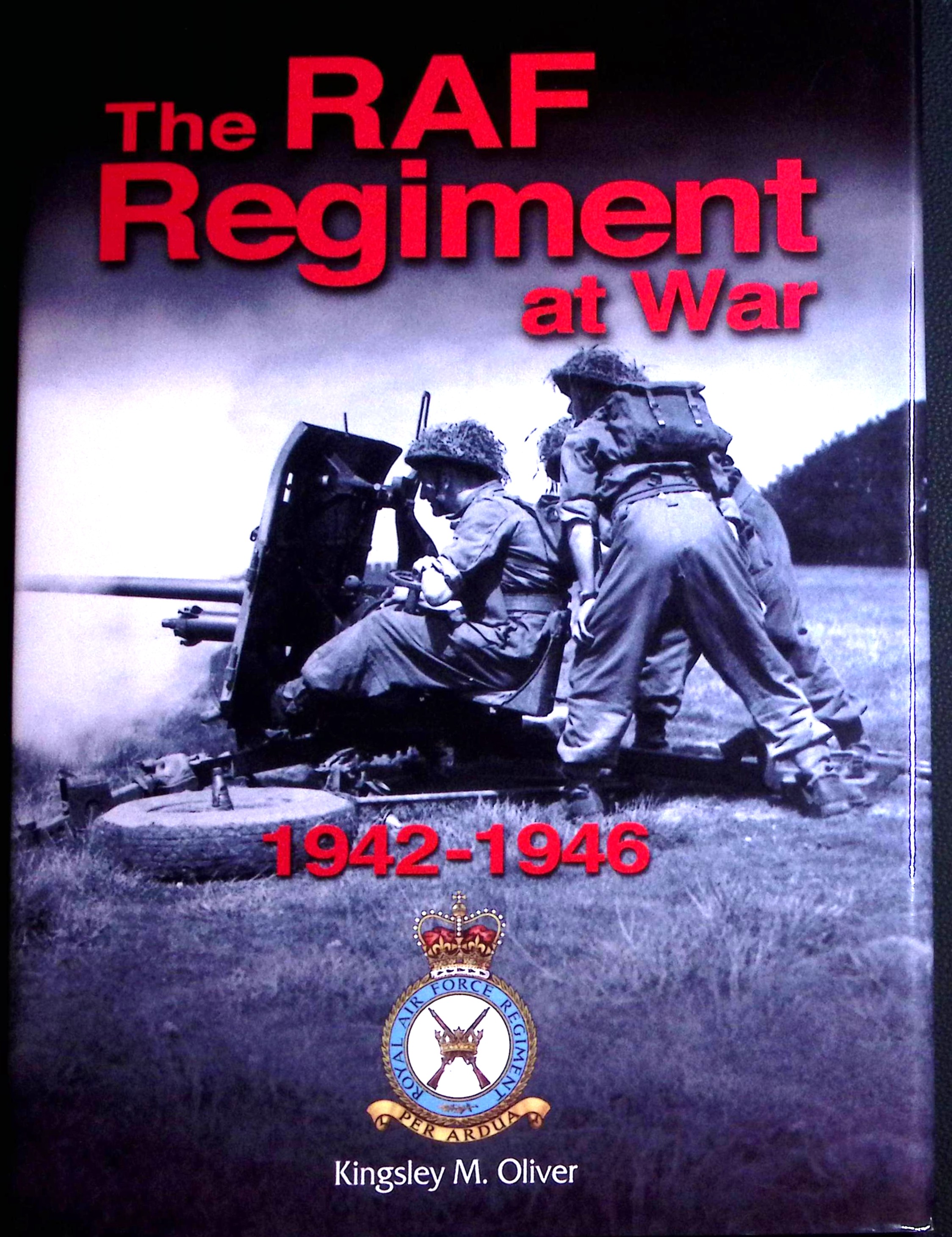 The RAF Regiment at War.1942-1946.