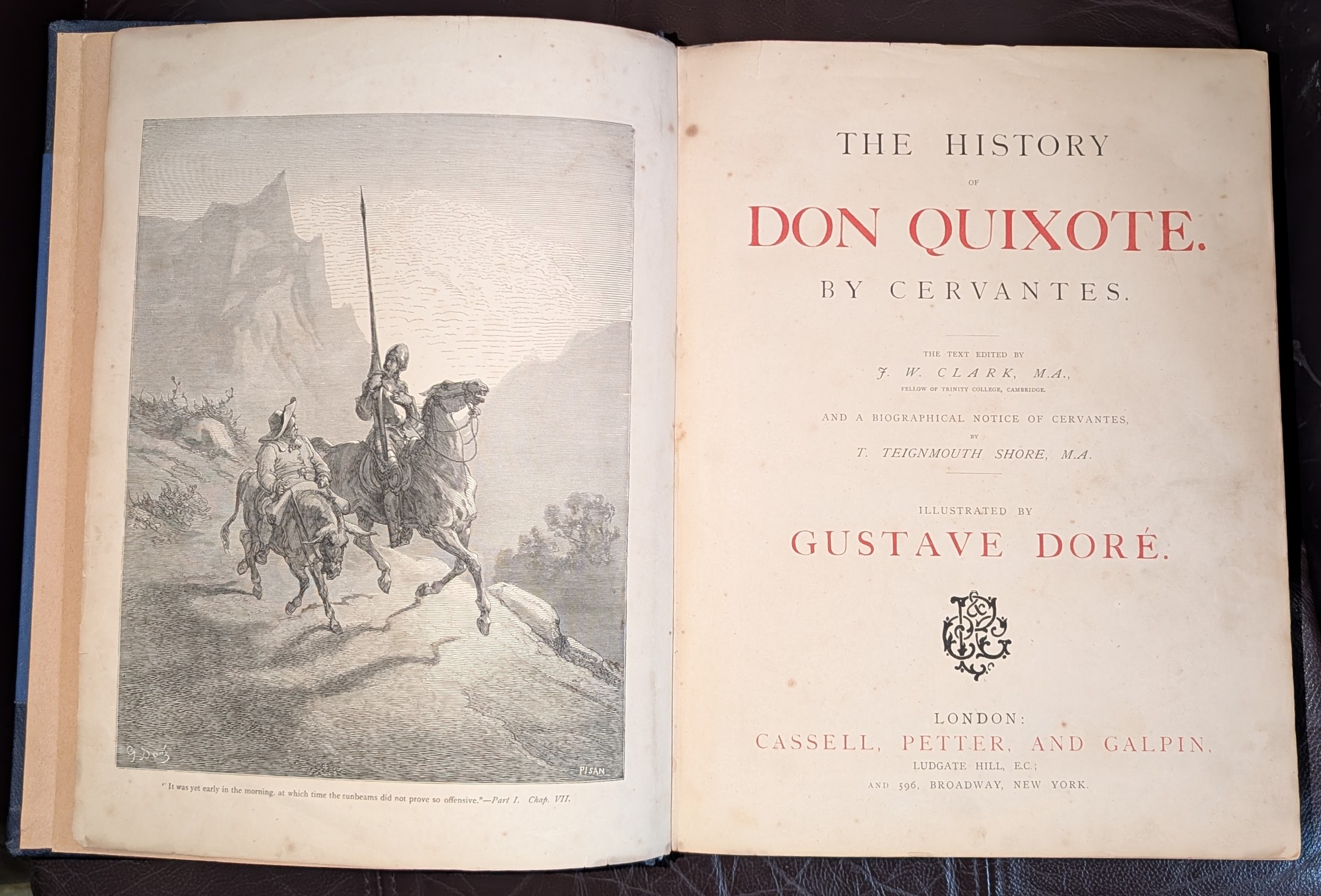 The History Of Don Quixote. By Cervantes. Illustrated By Gustav Dore. The Text Edited By J. W. Clark. Biographical Notice Of Cervantes By T. Teignmouth Shore. Illustrated By Gustave Dore .
