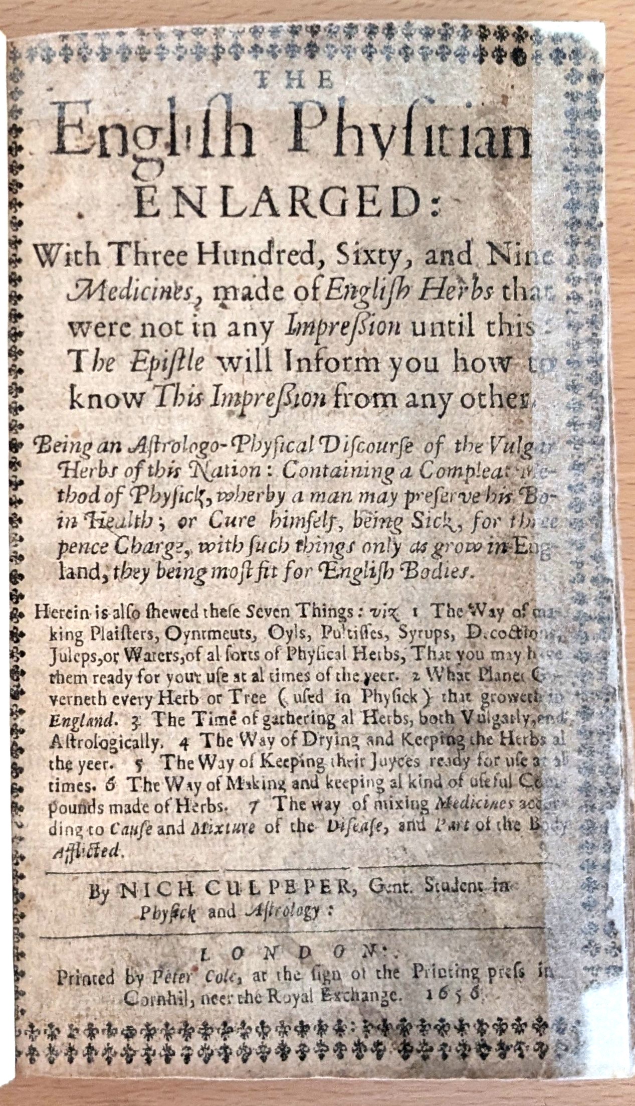 English Physitian Enlarged : With Three Hundred Sixty, and Nine Medicines, made of English Herbs that were not in any Impression until now: the epistle will inform you how to know this impression from any other.