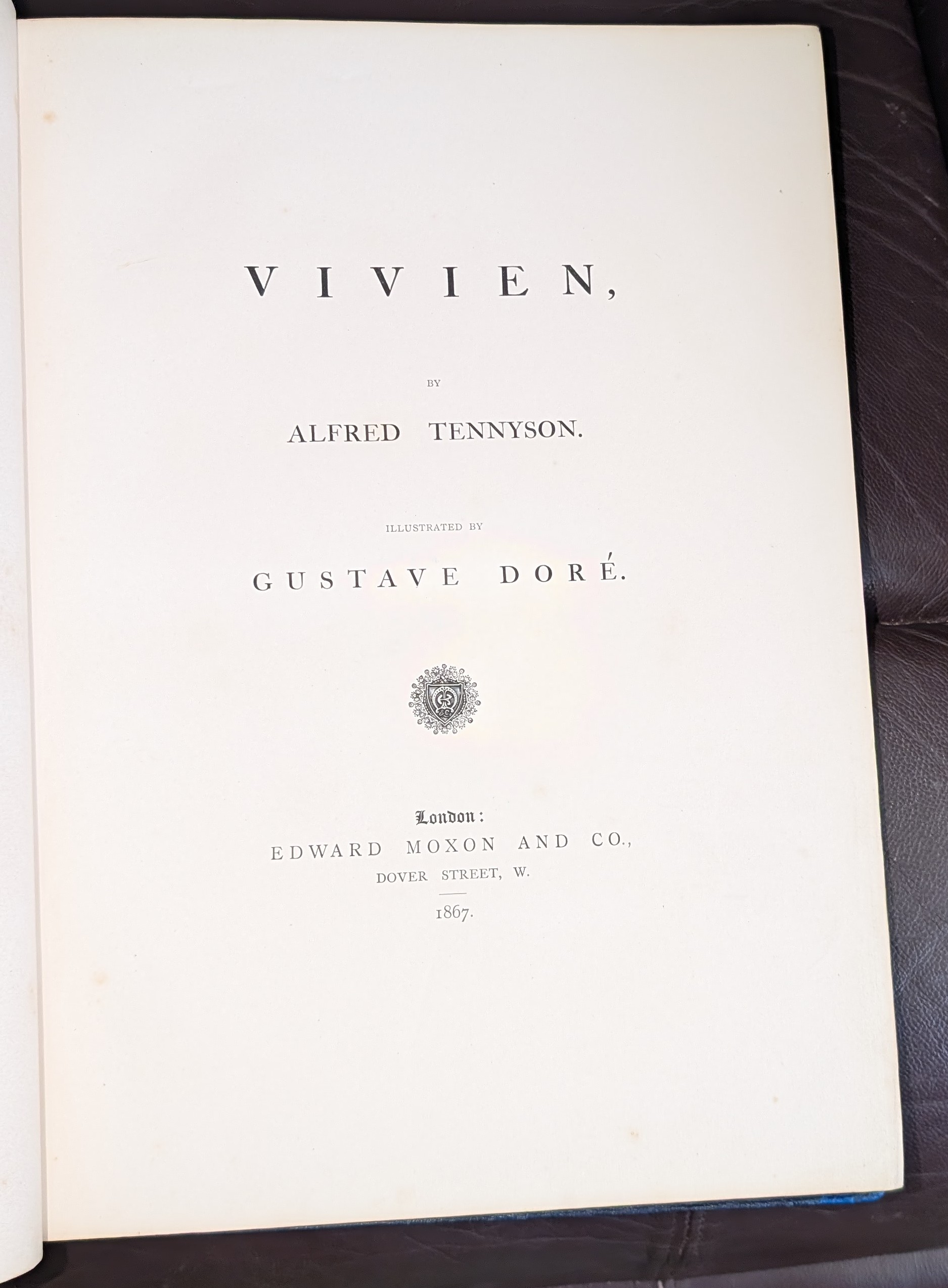 Vivien, By Alfred Tennyson. Illustrated by Gustave Dore. / Guinevere, By Alfred Tennyson. Illustrated By Gustave Dore. [ Two volumes bound together] .